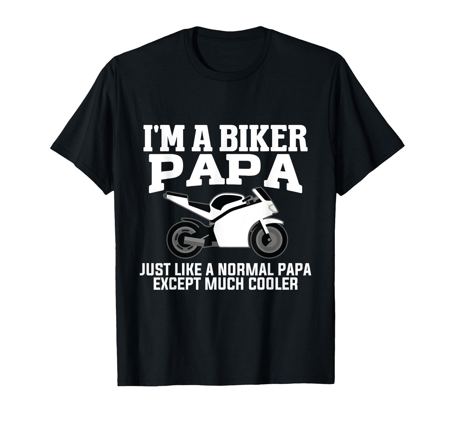 Im Biker Papa Funny Bike Riders T-Shirt - Graphic Print for Adults - T-Shirt, Sweatshirt, Hoodie