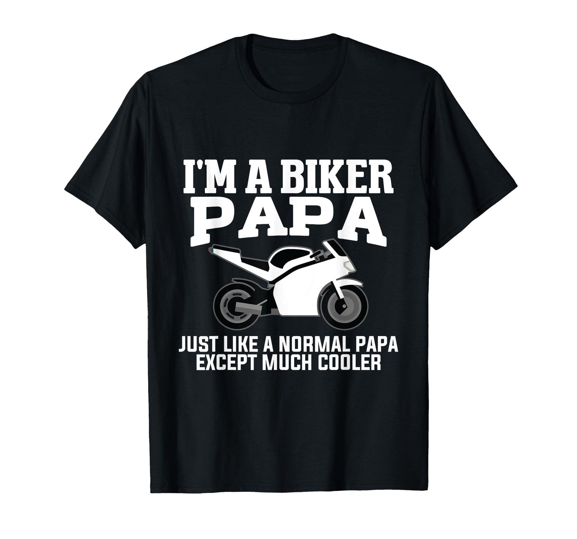 Im Biker Papa Funny Bike Riders T-Shirt - Graphic Print for Adults - T-Shirt, Sweatshirt, Hoodie