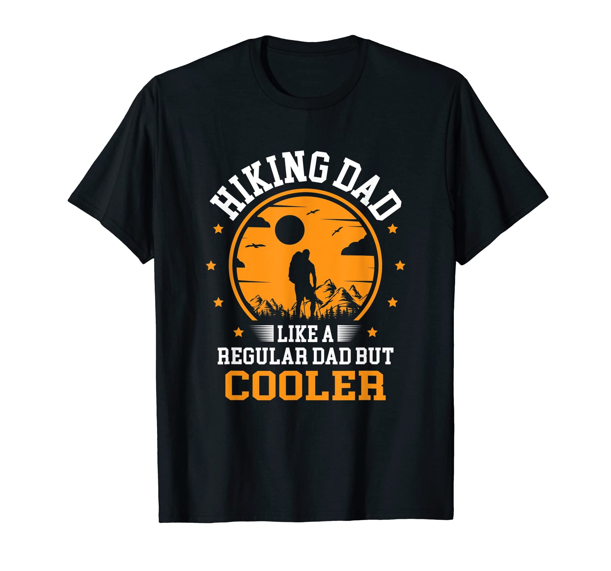 Funny Hiking Dad Like Regular Dad Hiking T-Shirt - Custom Art Print Unisex - T-Shirt, Sweatshirt, Hoodie