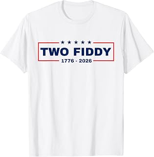 Two Fiddy 2 Fiddy 250th Anniversary Patriotic 4th of July T-Shirt Unisex T-shirt, Sweatshirt, Hoodie, Long Sleeve Tee - T-Shirt, Sweatshirt, Hoodie