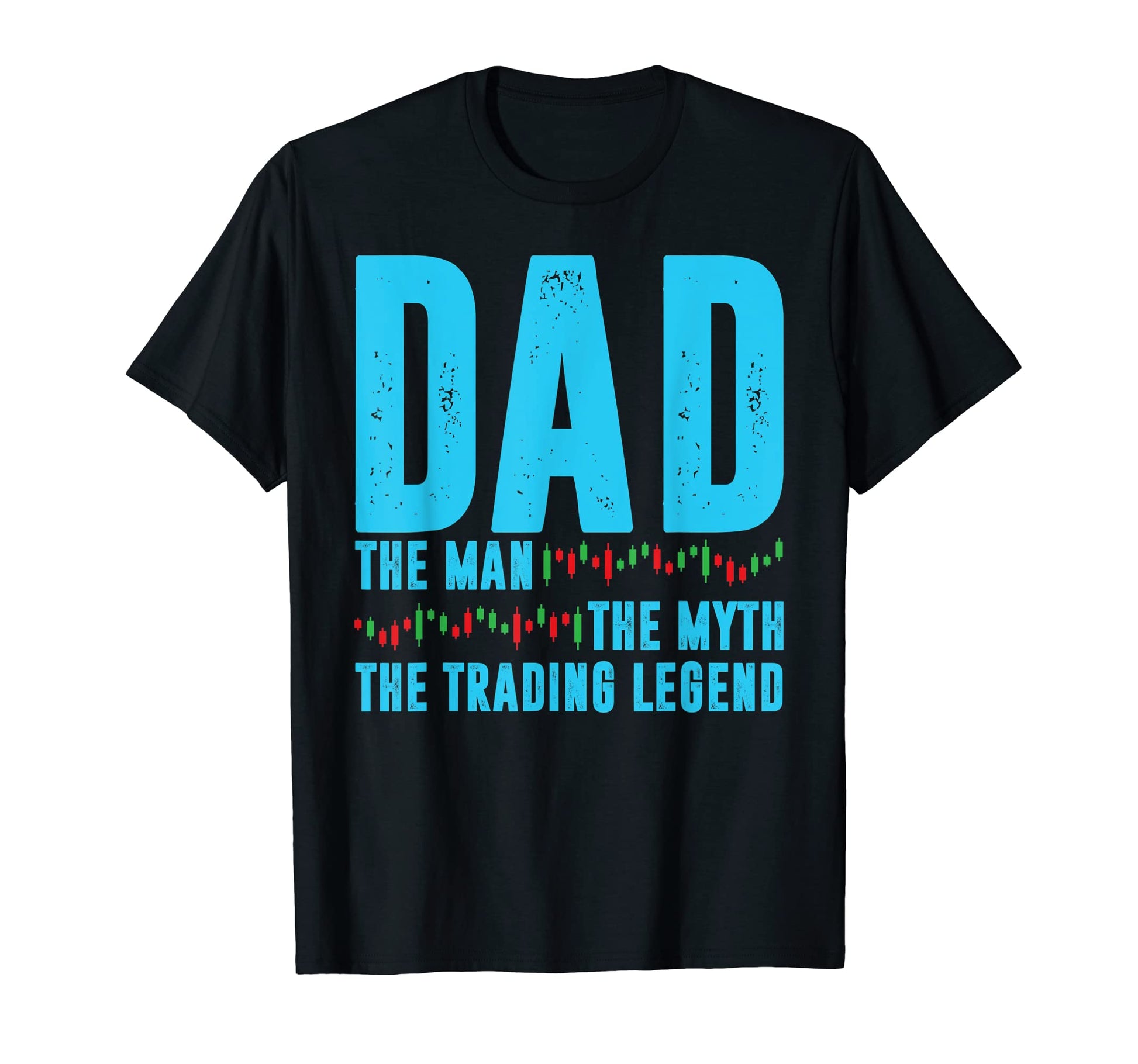 Day Trader Dad Myth Trading Legend T-Shirt - Graphic Print for Adults - T-Shirt, Sweatshirt, Hoodie