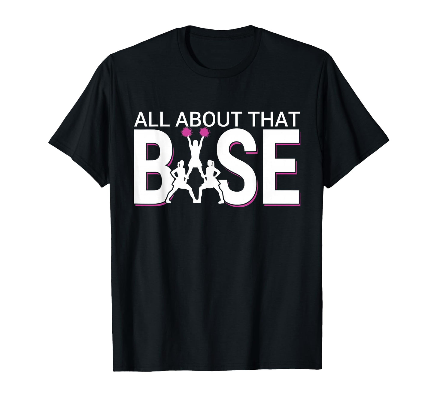 All About That Base Funny T-Shirt - Fun Novelty Design Men Women - T-Shirt, Sweatshirt, Hoodie