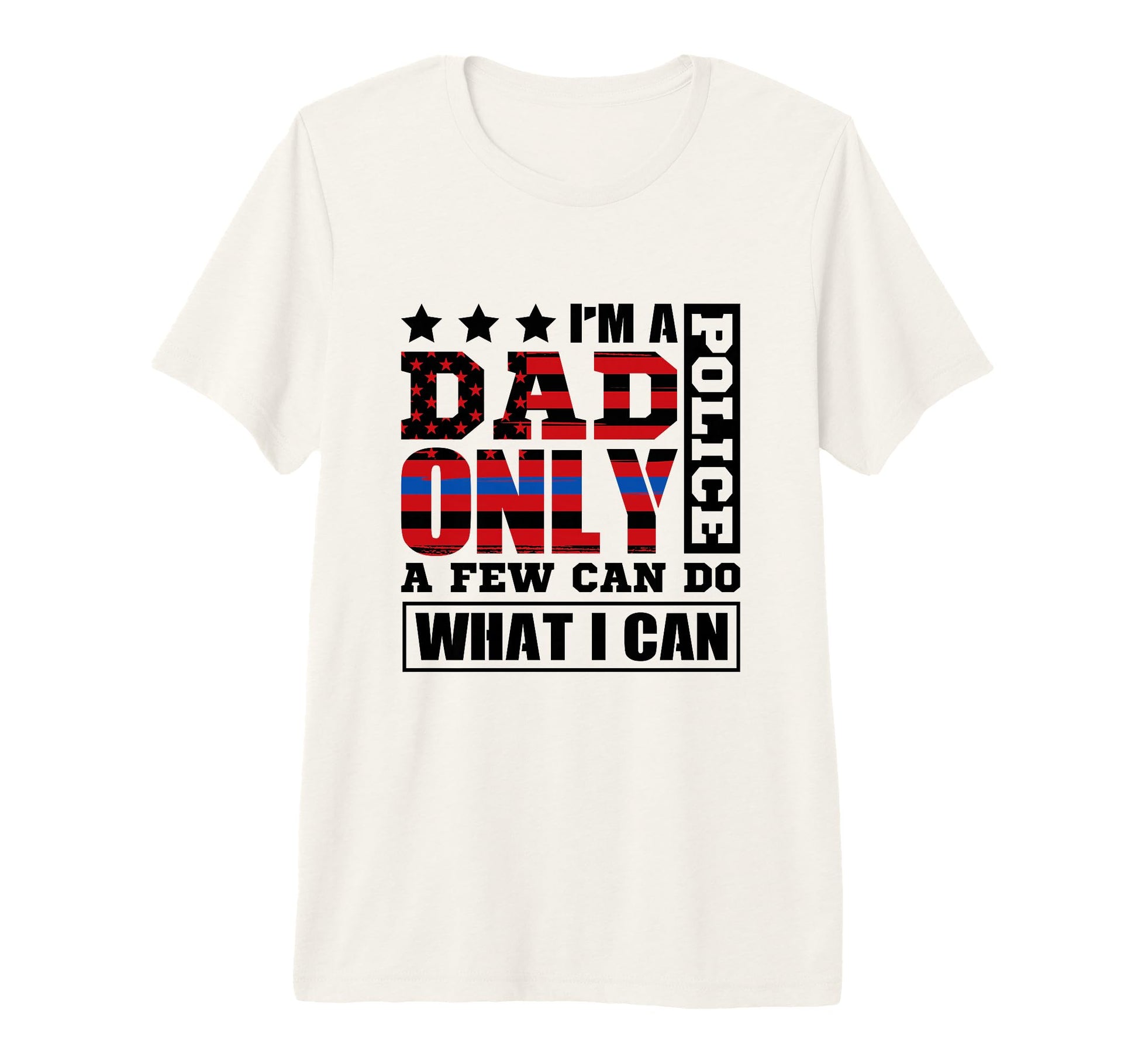Mens Thin Blue Line Im Police Dad Only T-Shirt - Unique Graphic Men Women - T-Shirt, Sweatshirt, Hoodie