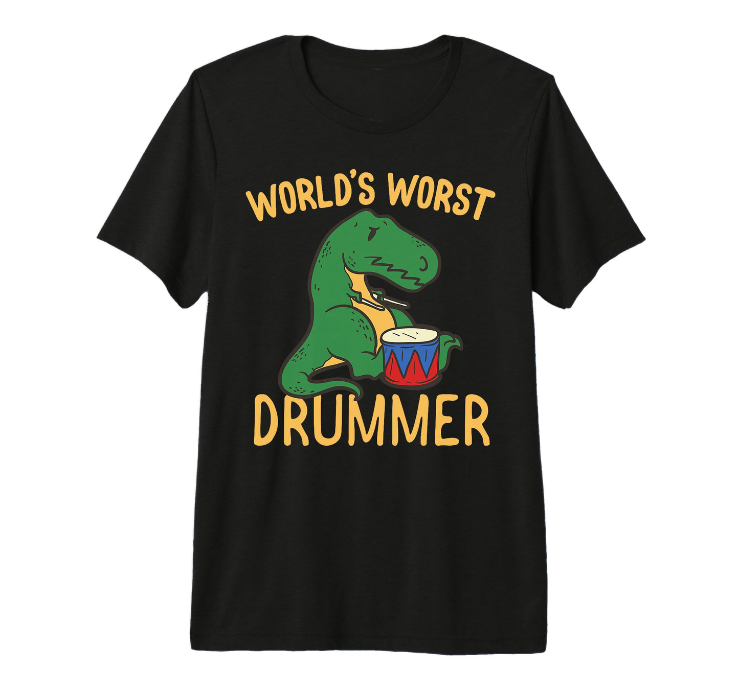 Worlds Worst Drummer T Rex Lover T-Shirt - Casual Everyday Wear for Adults - T-Shirt, Sweatshirt, Hoodie