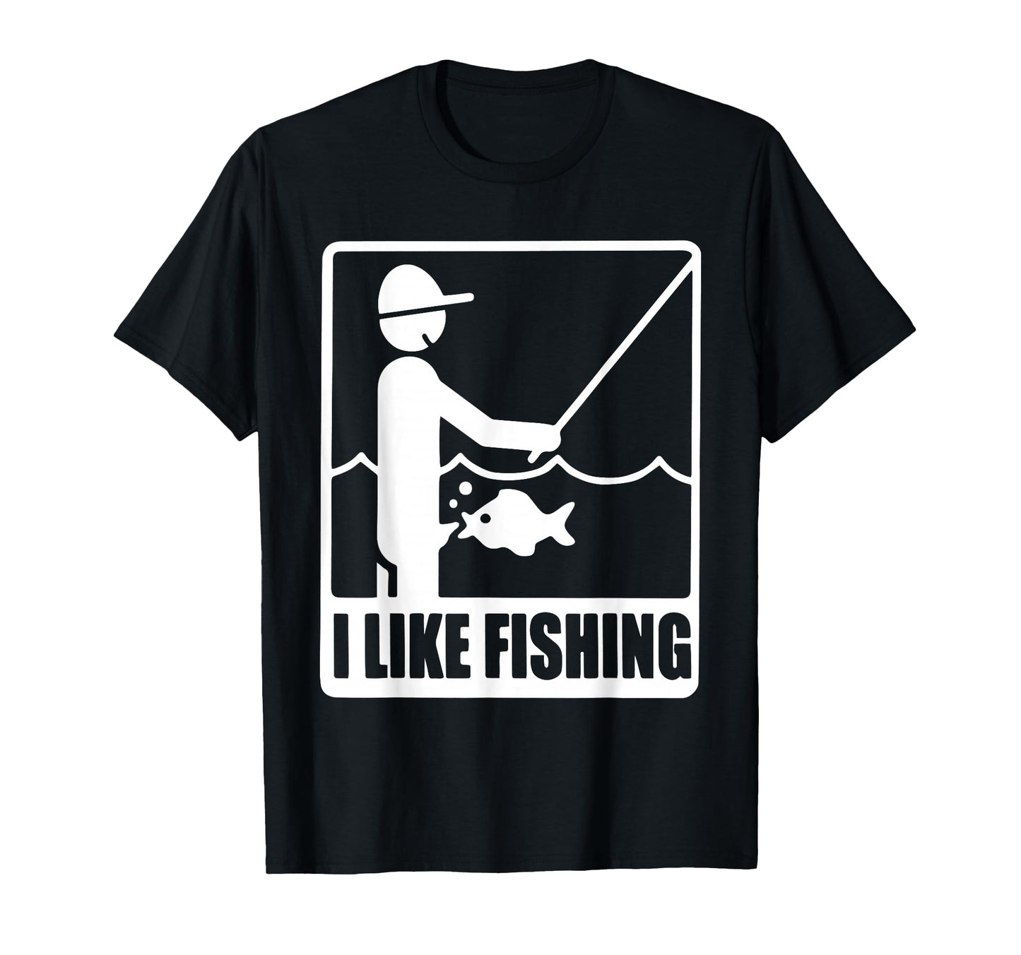 I Like Fishing Fathers Day Funny T-Shirt - Novelty Apparel Unisex - T-Shirt, Sweatshirt, Hoodie