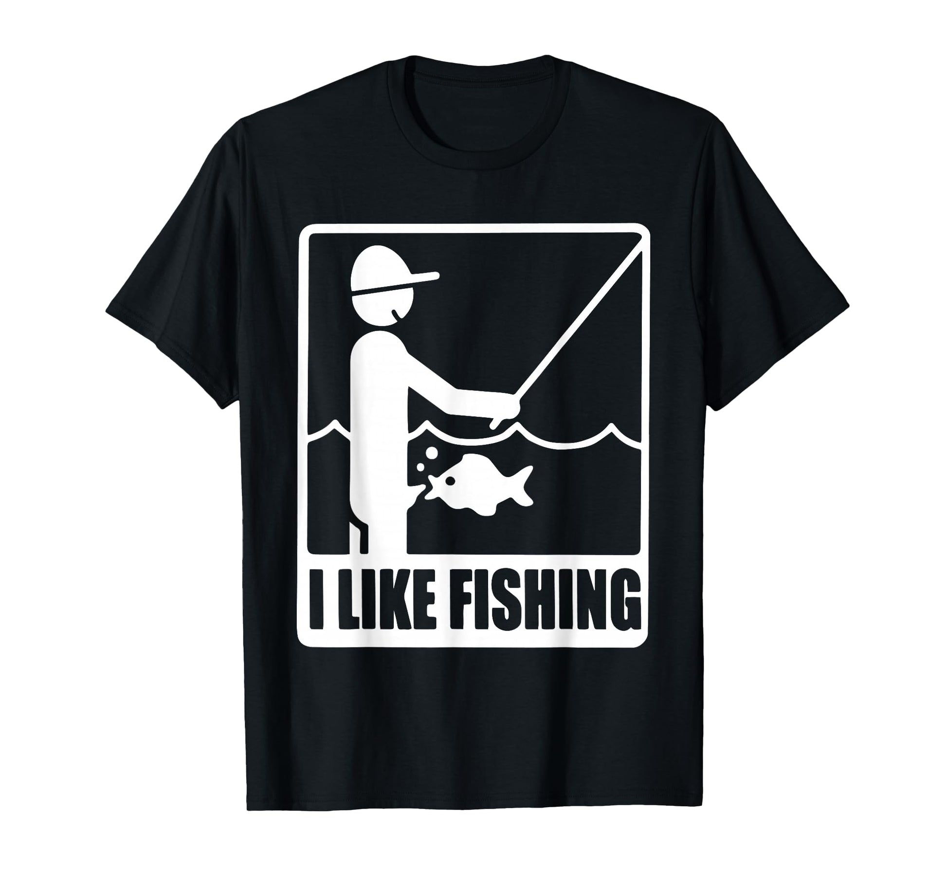 I Like Fishing Fathers Day Funny T-Shirt - Novelty Apparel Unisex - T-Shirt, Sweatshirt, Hoodie