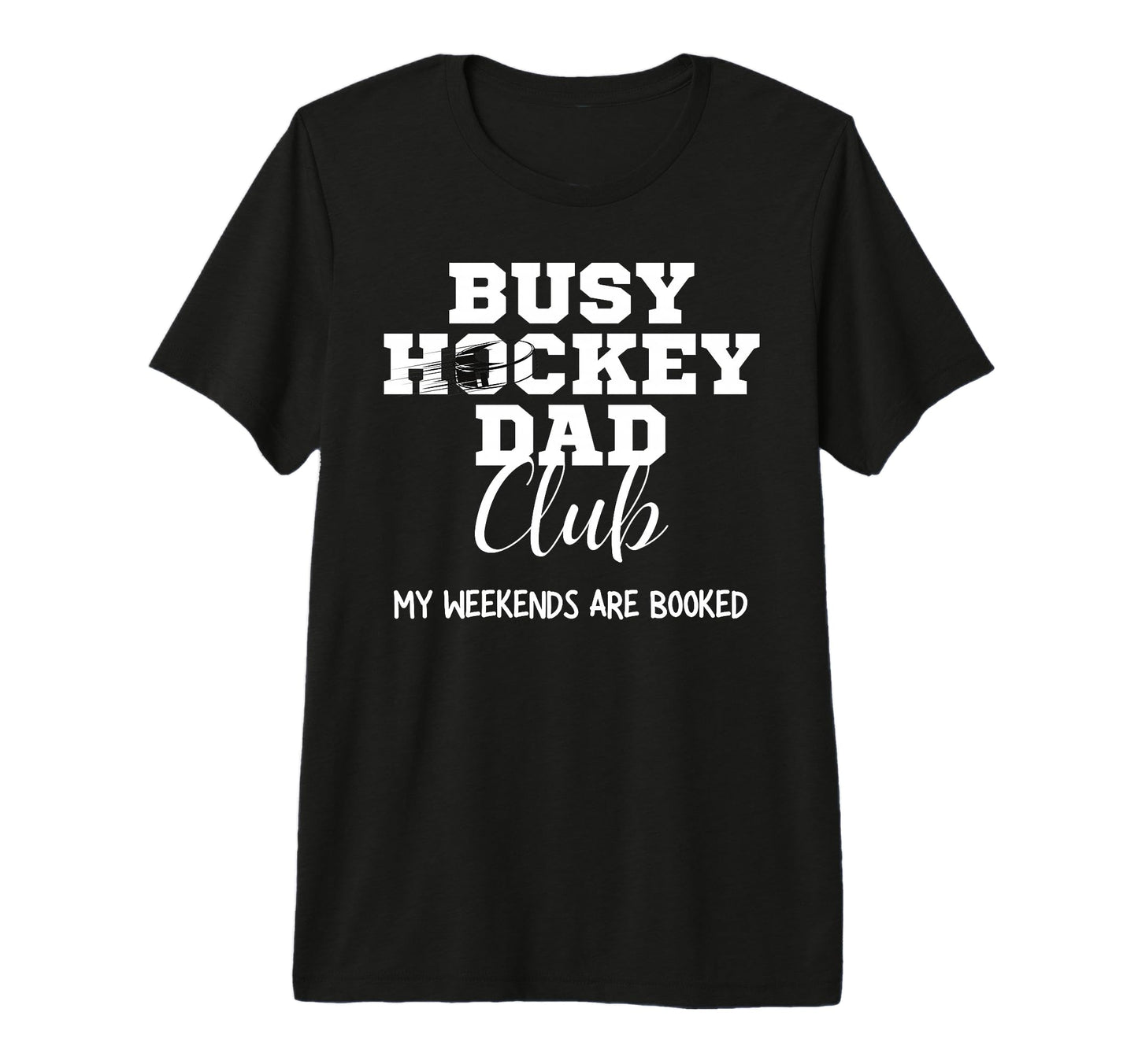 Busy Hockey Dad Club My Weekend Are T-Shirt - Streetwear Style Men Women - T-Shirt, Sweatshirt, Hoodie