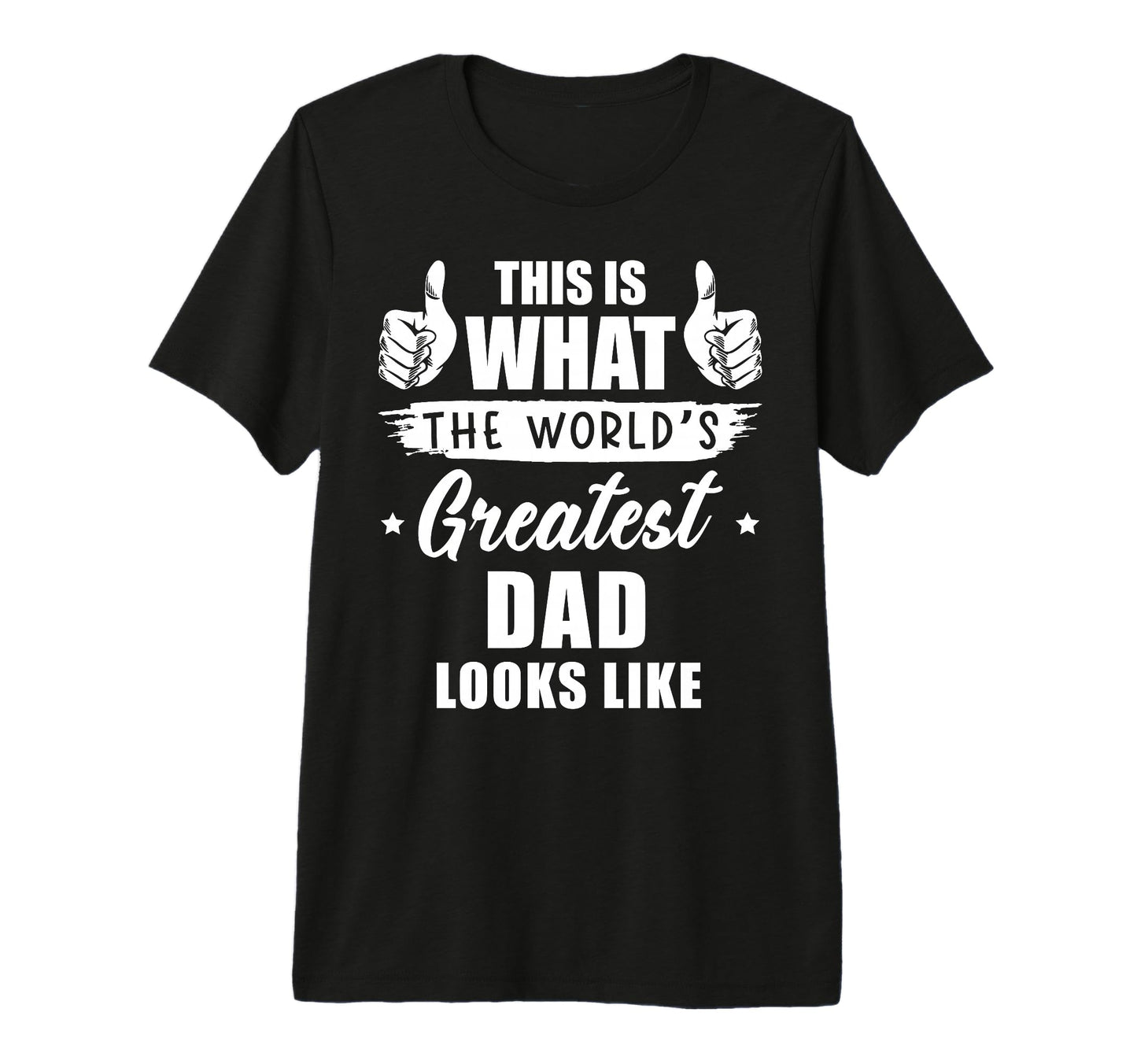 This Is What Worlds Greatest Dad Proud T-Shirt - Streetwear Style Unisex - T-Shirt, Sweatshirt, Hoodie