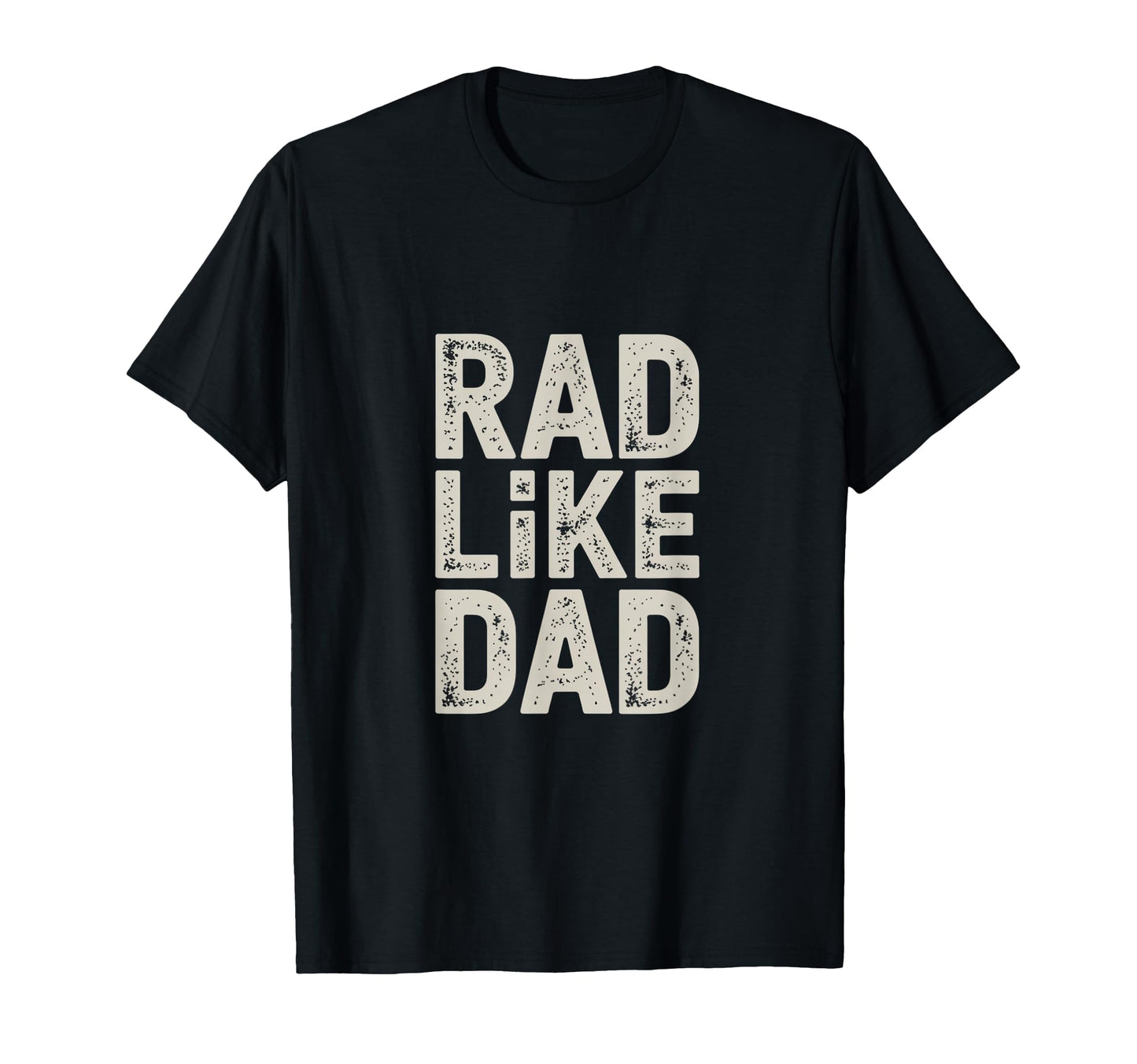 Rad Like Dad Vibe Family Fun T-Shirt - Casual Everyday Wear Unisex - T-Shirt, Sweatshirt, Hoodie