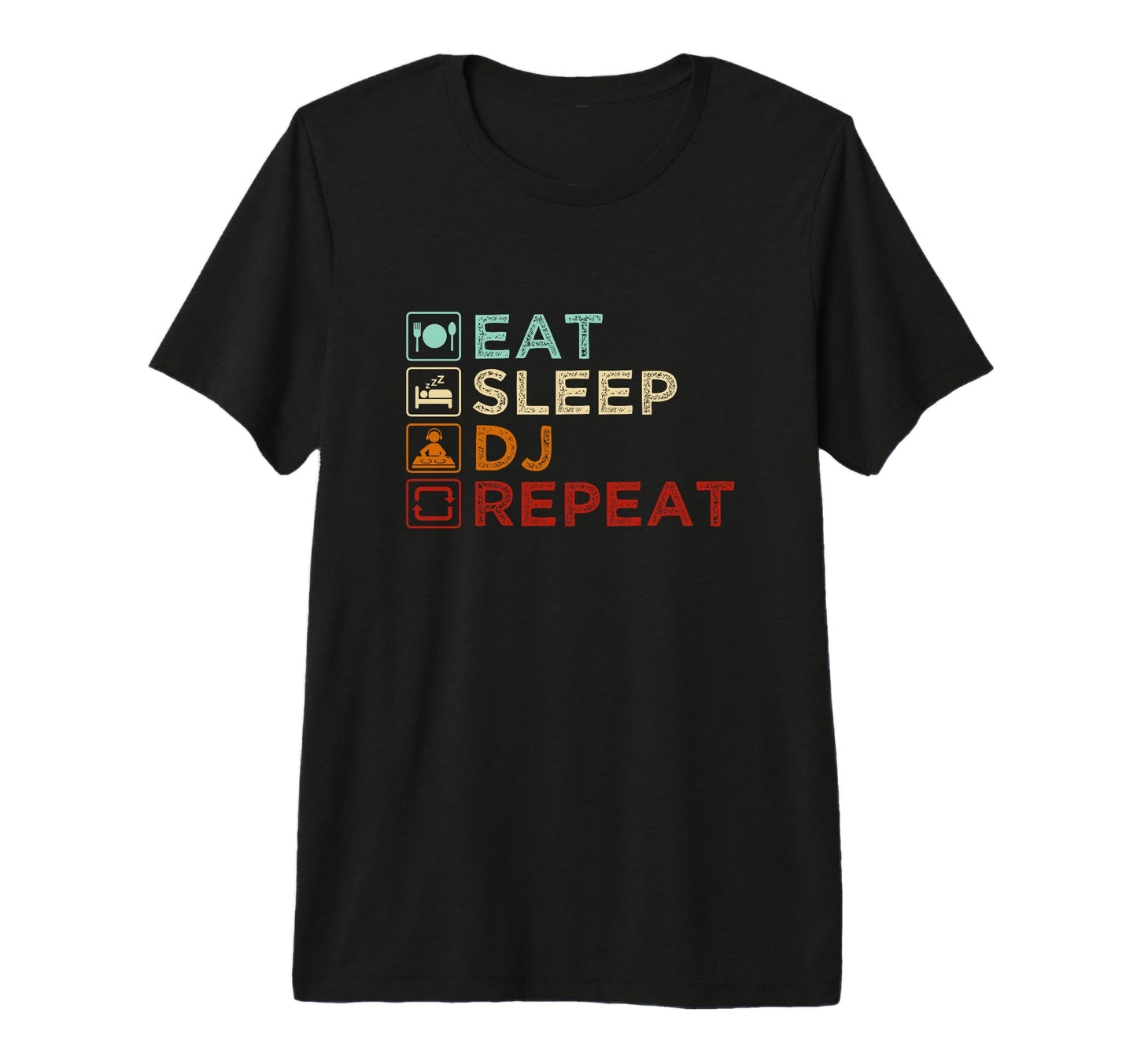 Eat Sleep Dj Repeat Music Lover Musician T-Shirt - Graphic Print Unisex - T-Shirt, Sweatshirt, Hoodie