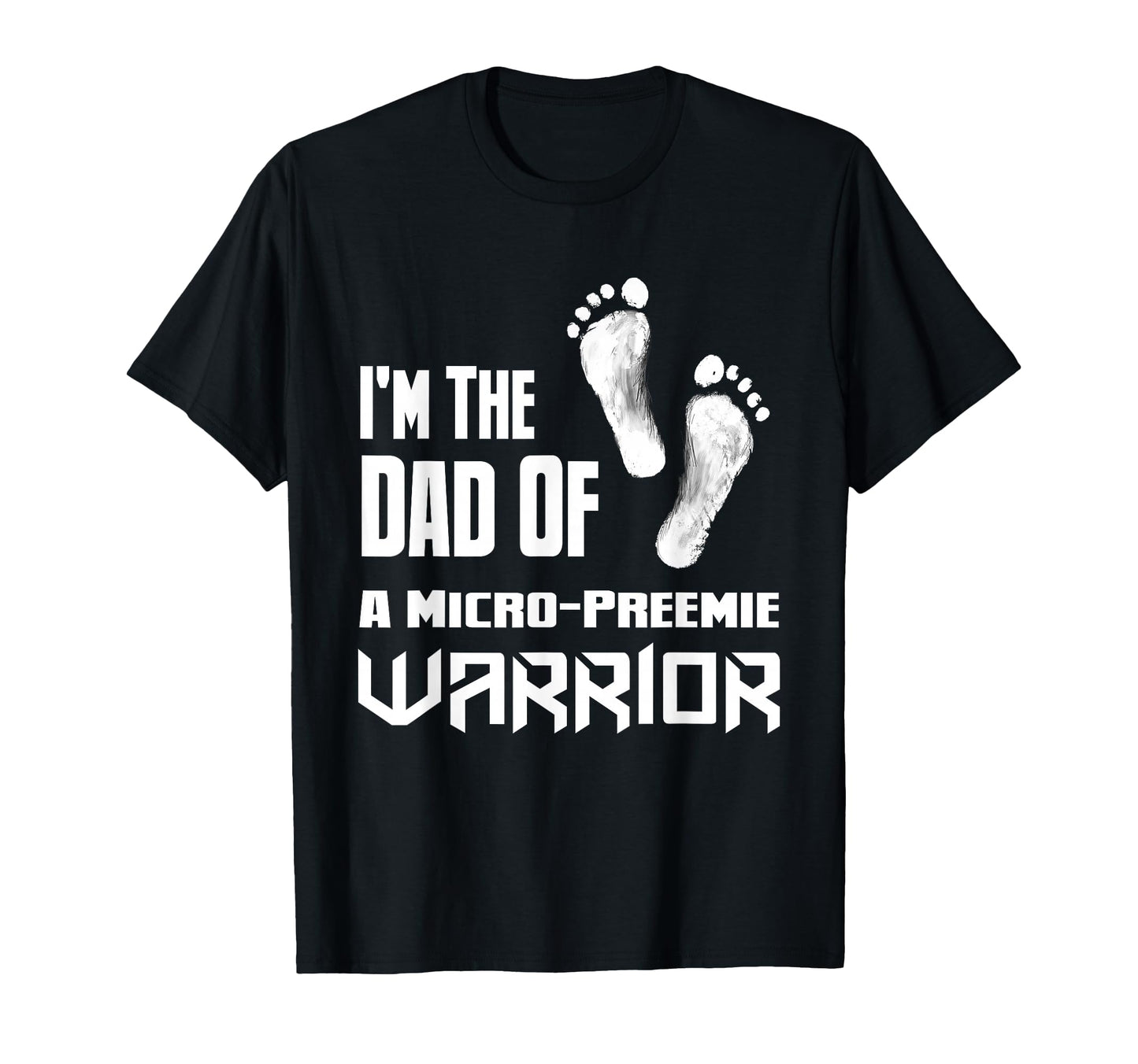 Dad Preemie Warrior Nicu Father Newborn T-Shirt - Unique Graphic Men Women - T-Shirt, Sweatshirt, Hoodie