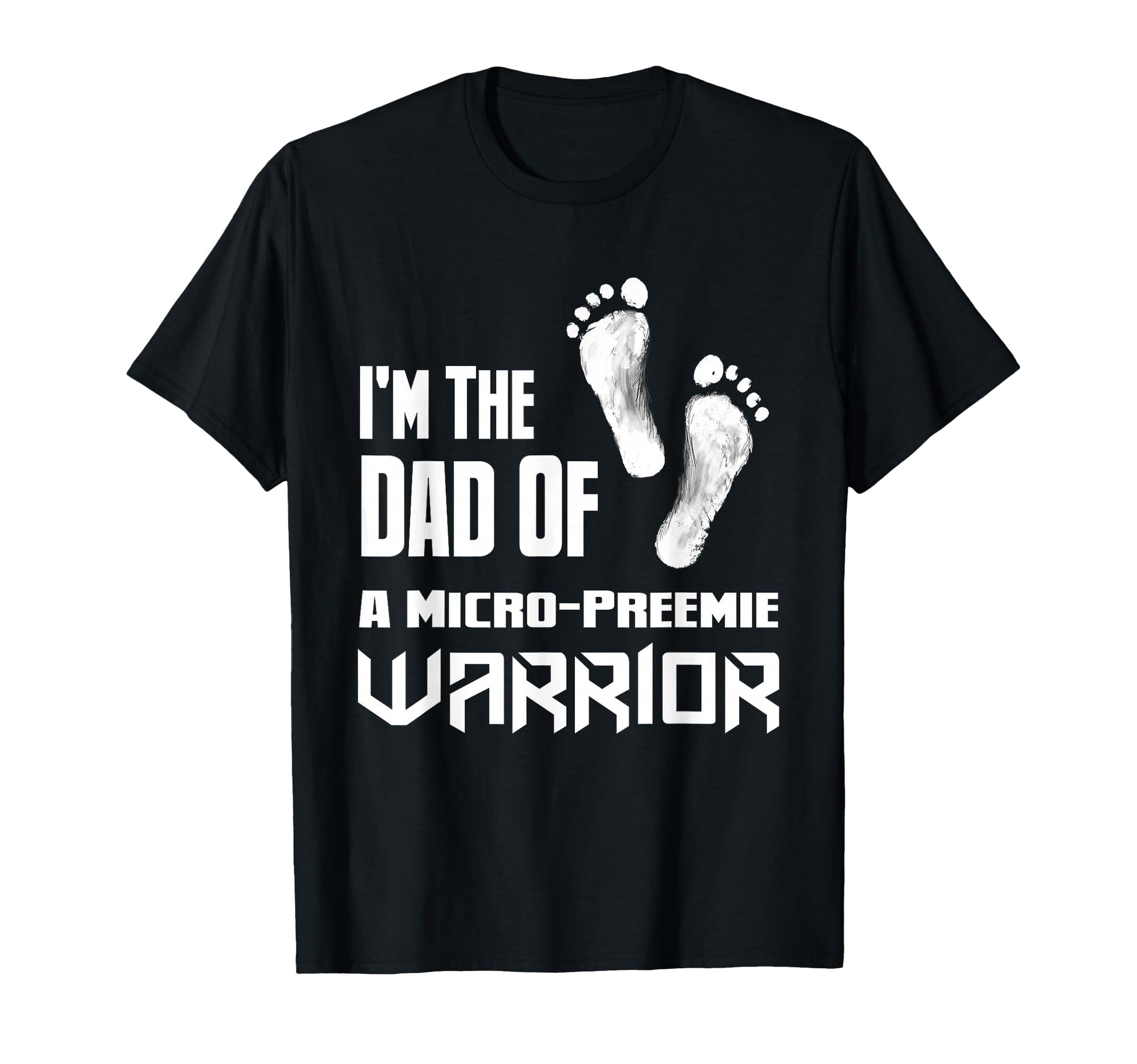 Dad Preemie Warrior Nicu Father Newborn T-Shirt - Unique Graphic Men Women - T-Shirt, Sweatshirt, Hoodie