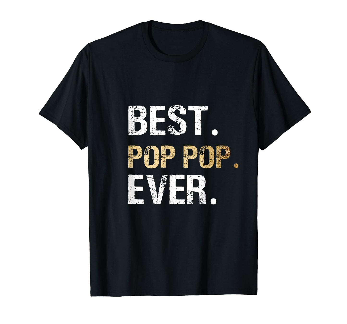 Best Pop Pop Ever Grandfather T-Shirt - Casual Everyday Wear for Adults - T-Shirt, Sweatshirt, Hoodie