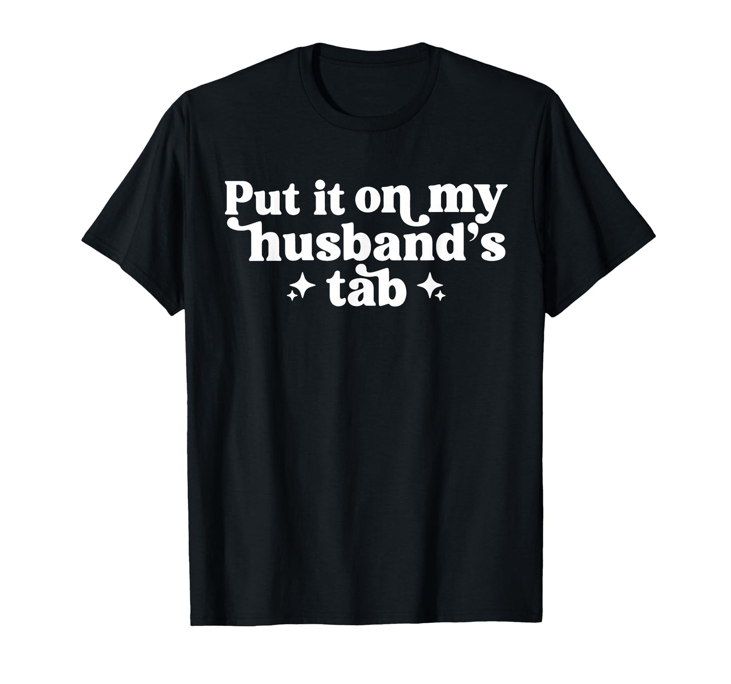 Funny Put It My Husbands Tab T-Shirt - Unique Graphic for Adults - T-Shirt, Sweatshirt, Hoodie