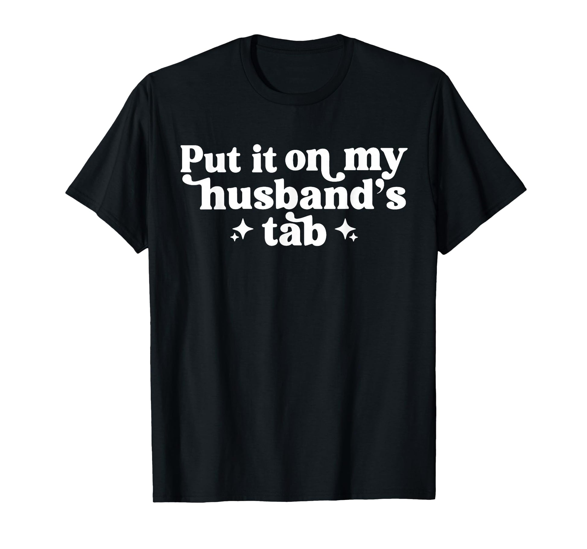 Funny Put It My Husbands Tab T-Shirt - Unique Graphic for Adults - T-Shirt, Sweatshirt, Hoodie