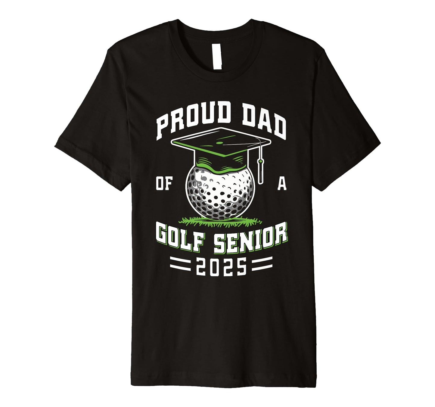Proud Dad Golf Senior Class 2025 T-Shirt - Streetwear Style Men Women - T-Shirt, Sweatshirt, Hoodie