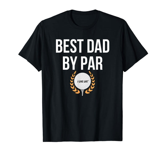 Best Dad Par Funny Golf Fathers Day T-Shirt - Custom Art Print Men Women - T-Shirt, Sweatshirt, Hoodie
