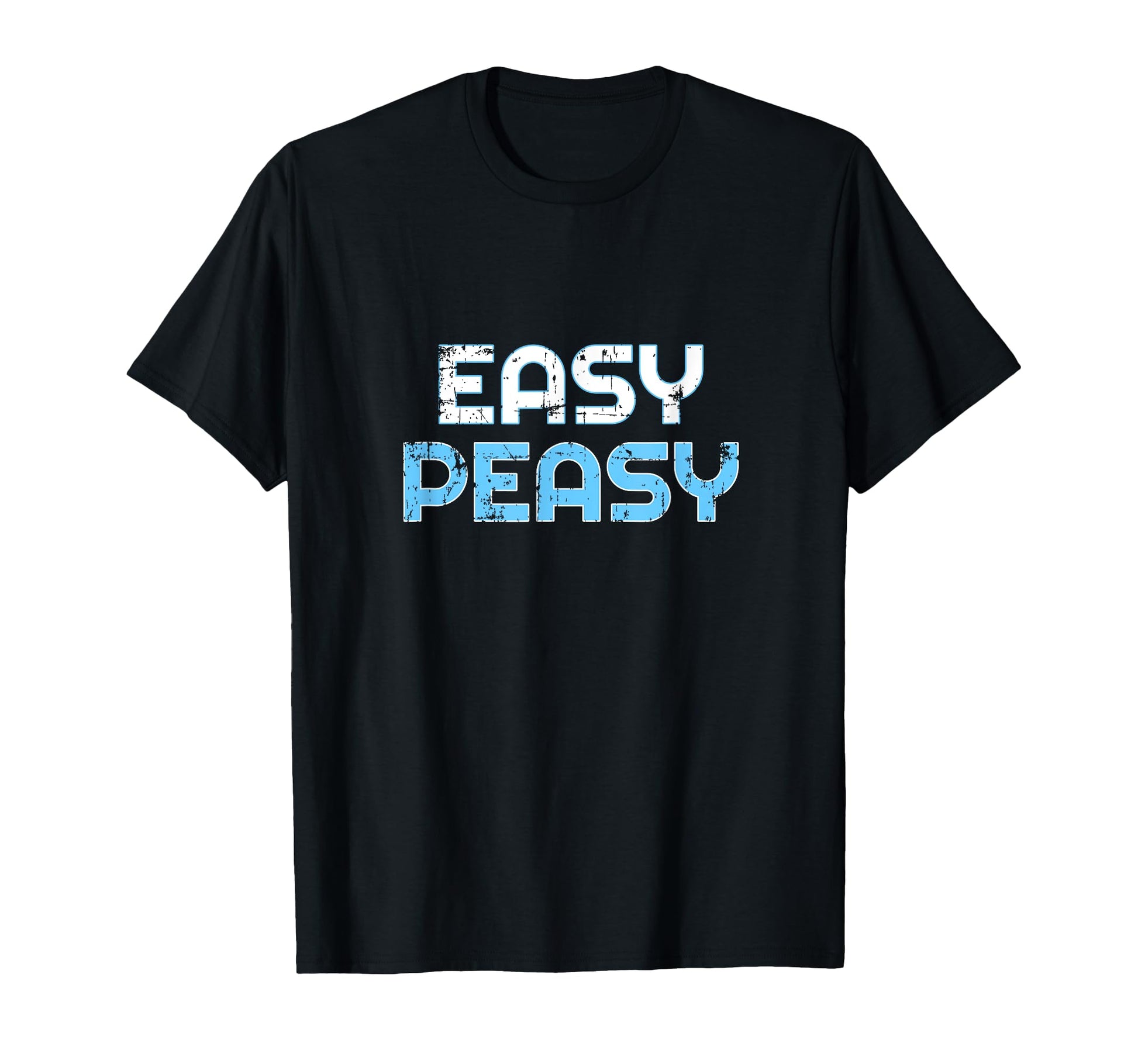 Funny Easy Peasy T-Shirt - Aesthetic Graphic Unisex - T-Shirt, Sweatshirt, Hoodie