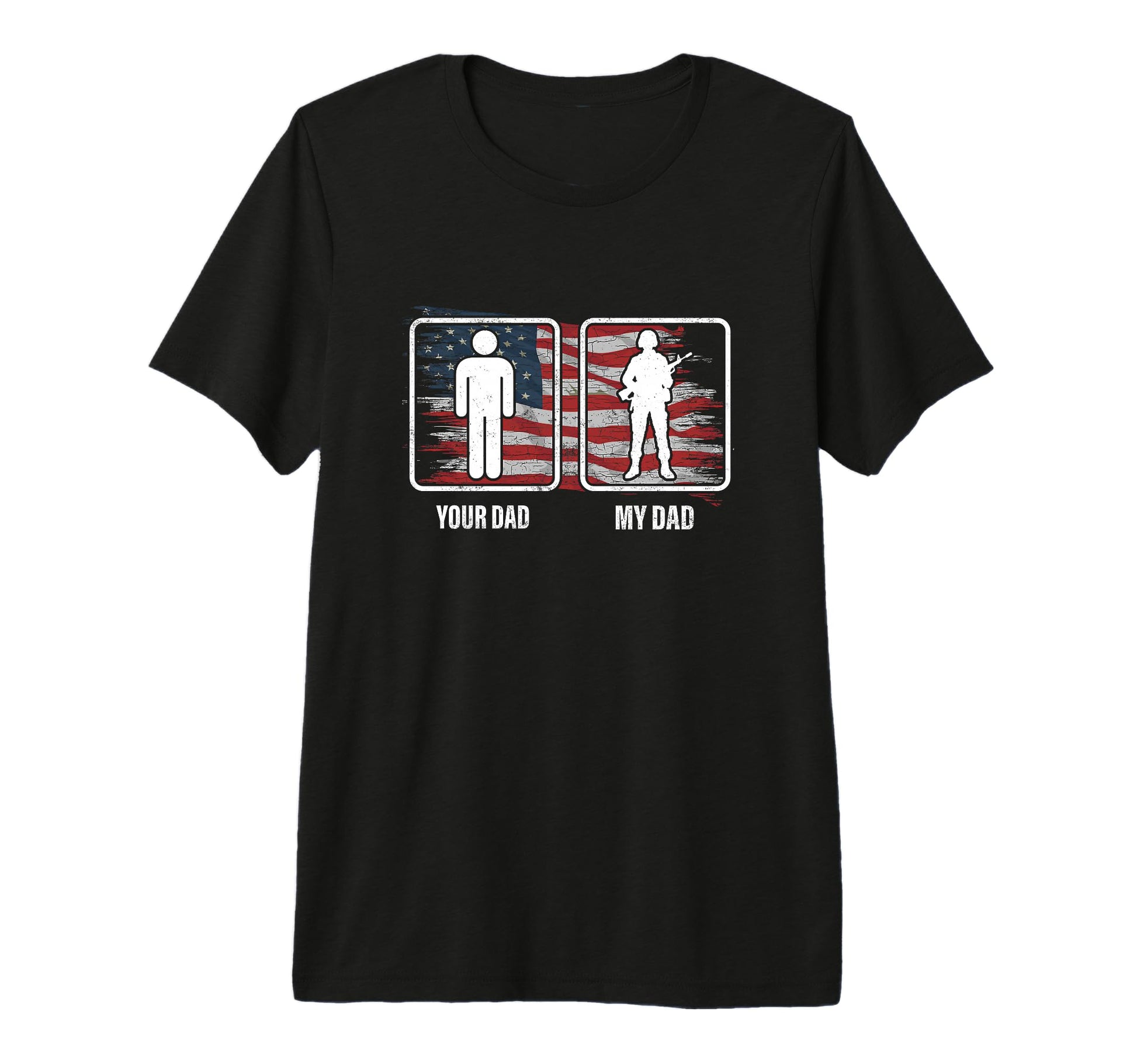My Dad Your Dad Veteran Dad T-Shirt - Casual Everyday Wear for Adults - T-Shirt, Sweatshirt, Hoodie