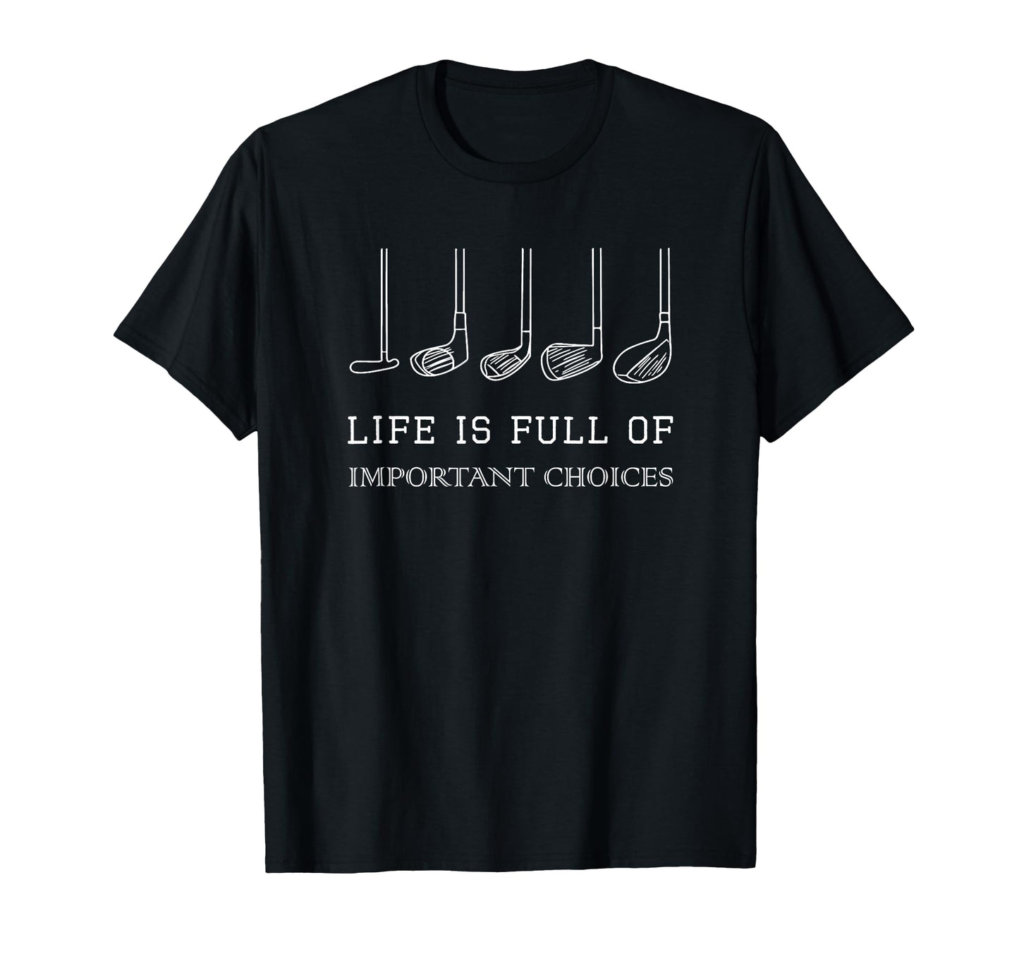 Funny Life Is Full Important Choices T-Shirt - Trendy Graphic for Adults - T-Shirt, Sweatshirt, Hoodie