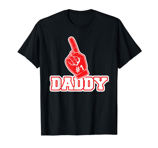 1 Daddy Number One Foam Finger T-Shirt - Casual Everyday Wear for Adults - T-Shirt, Sweatshirt, Hoodie