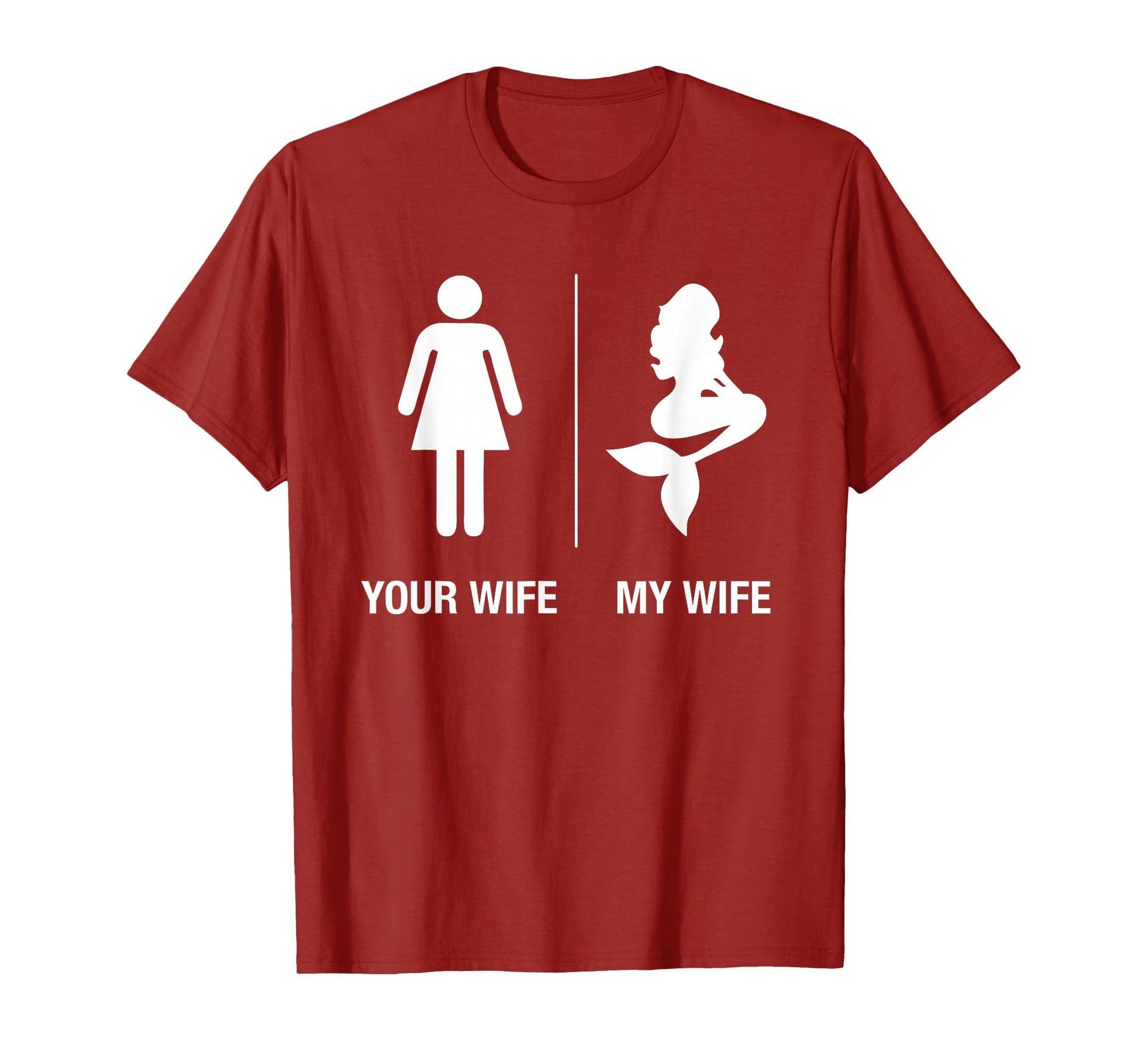 Your Wife My Wife Mermaid Funny Husband T-Shirt - Novelty Apparel Unisex - T-Shirt, Sweatshirt, Hoodie
