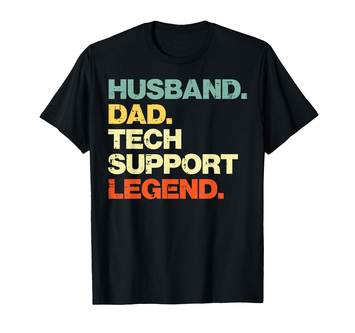 Husband Dad Tech Support Legend It T-Shirt - Novelty Apparel Men Women - T-Shirt, Sweatshirt, Hoodie