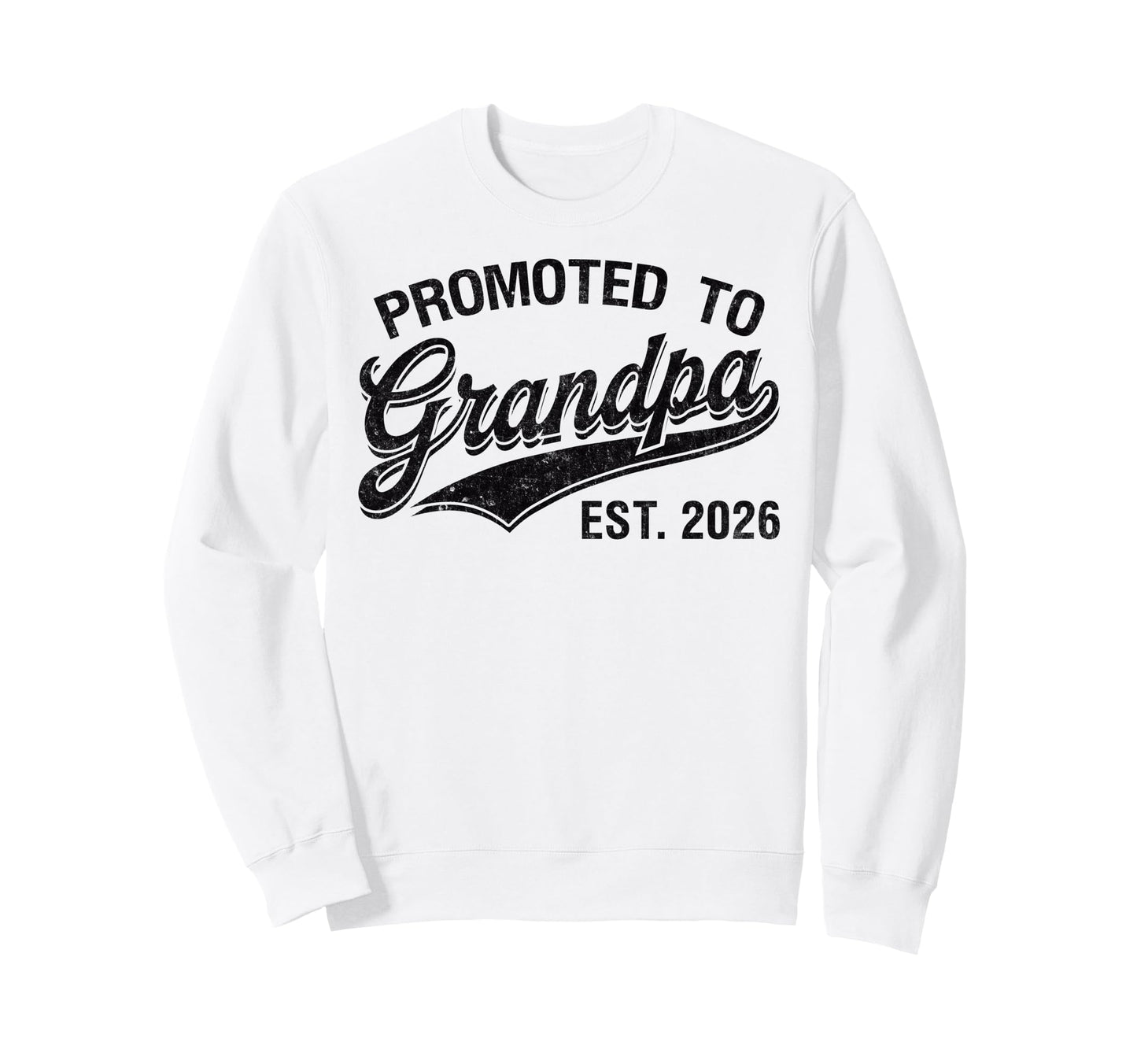 Promoted To Grandpa Est 2026 Sweatshirt - Graphic Print for Adults - T-Shirt, Sweatshirt, Hoodie