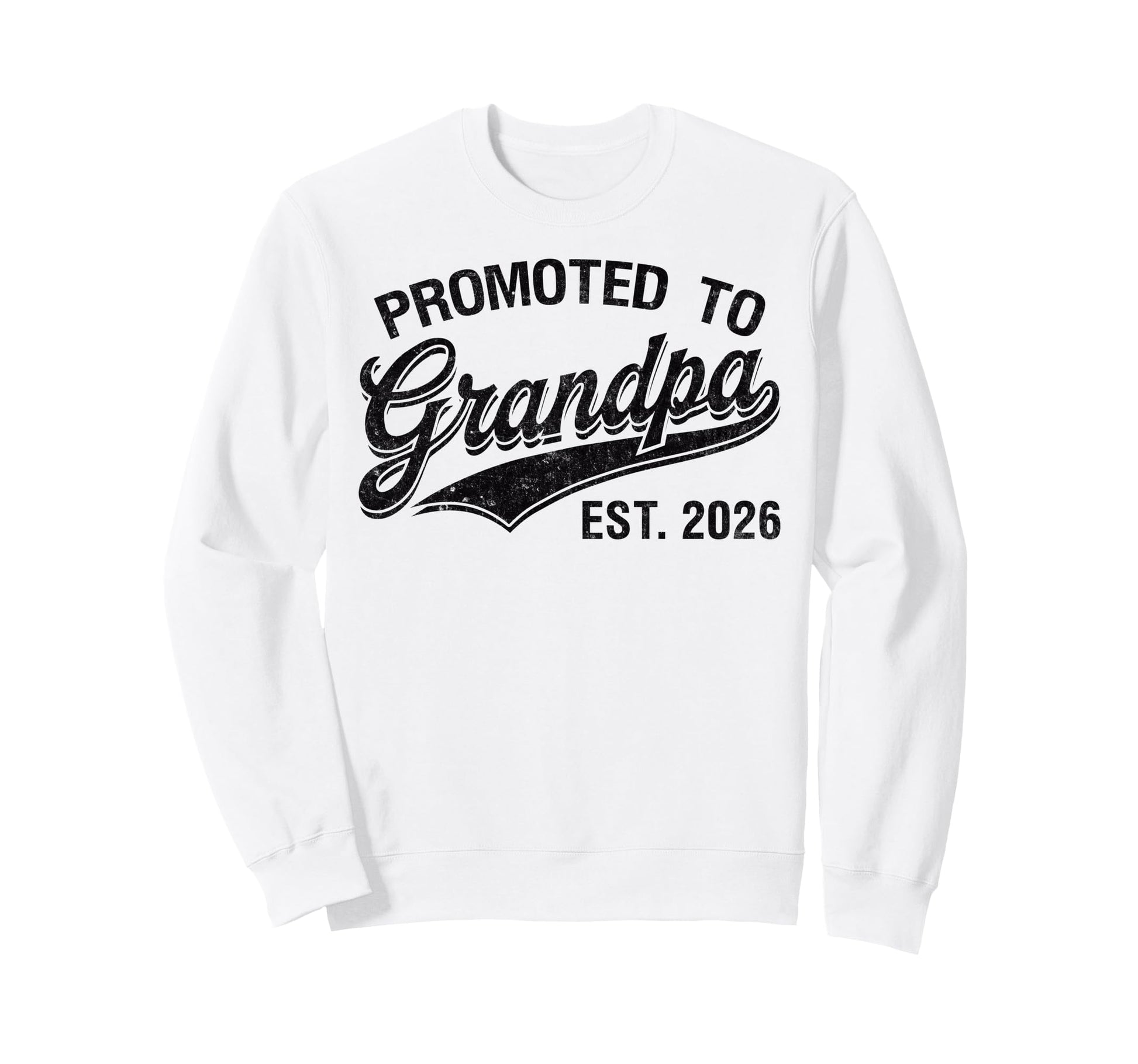 Promoted To Grandpa Est 2026 Sweatshirt - Graphic Print for Adults - T-Shirt, Sweatshirt, Hoodie