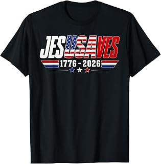 Jesus Saves 1776 2026 USA 250th Anniverary 4th of July T-Shirt Unisex T-shirt, Sweatshirt, Hoodie, Long Sleeve Tee - T-Shirt, Sweatshirt, Hoodie