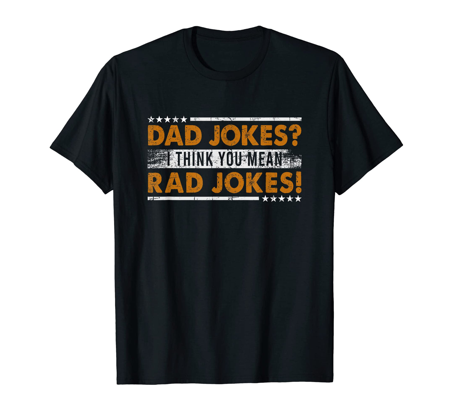 Dad Jokes I Think You Mean Rad Jokes T-Shirt - Novelty Apparel Men Women - T-Shirt, Sweatshirt, Hoodie