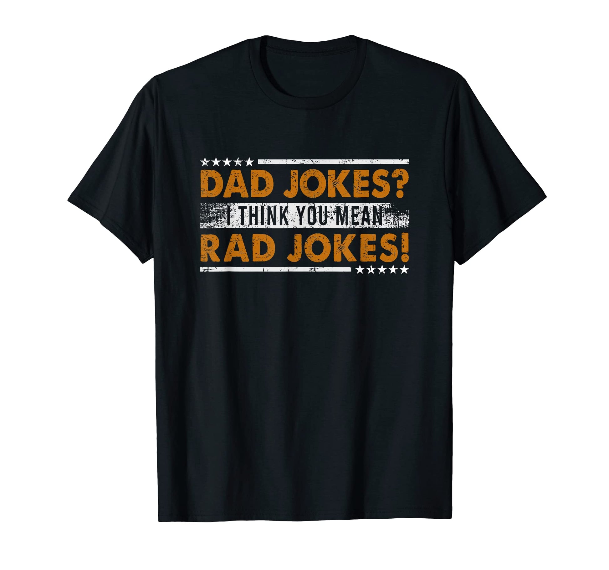 Dad Jokes I Think You Mean Rad Jokes T-Shirt - Novelty Apparel Men Women - T-Shirt, Sweatshirt, Hoodie