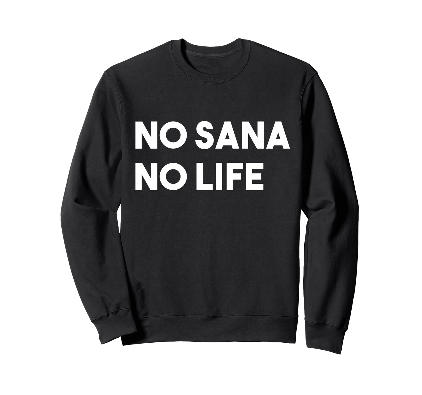 No Sana No Life Twice K Pop Nayeon Sweatshirt - Unique Graphic Men Women - T-Shirt, Sweatshirt, Hoodie