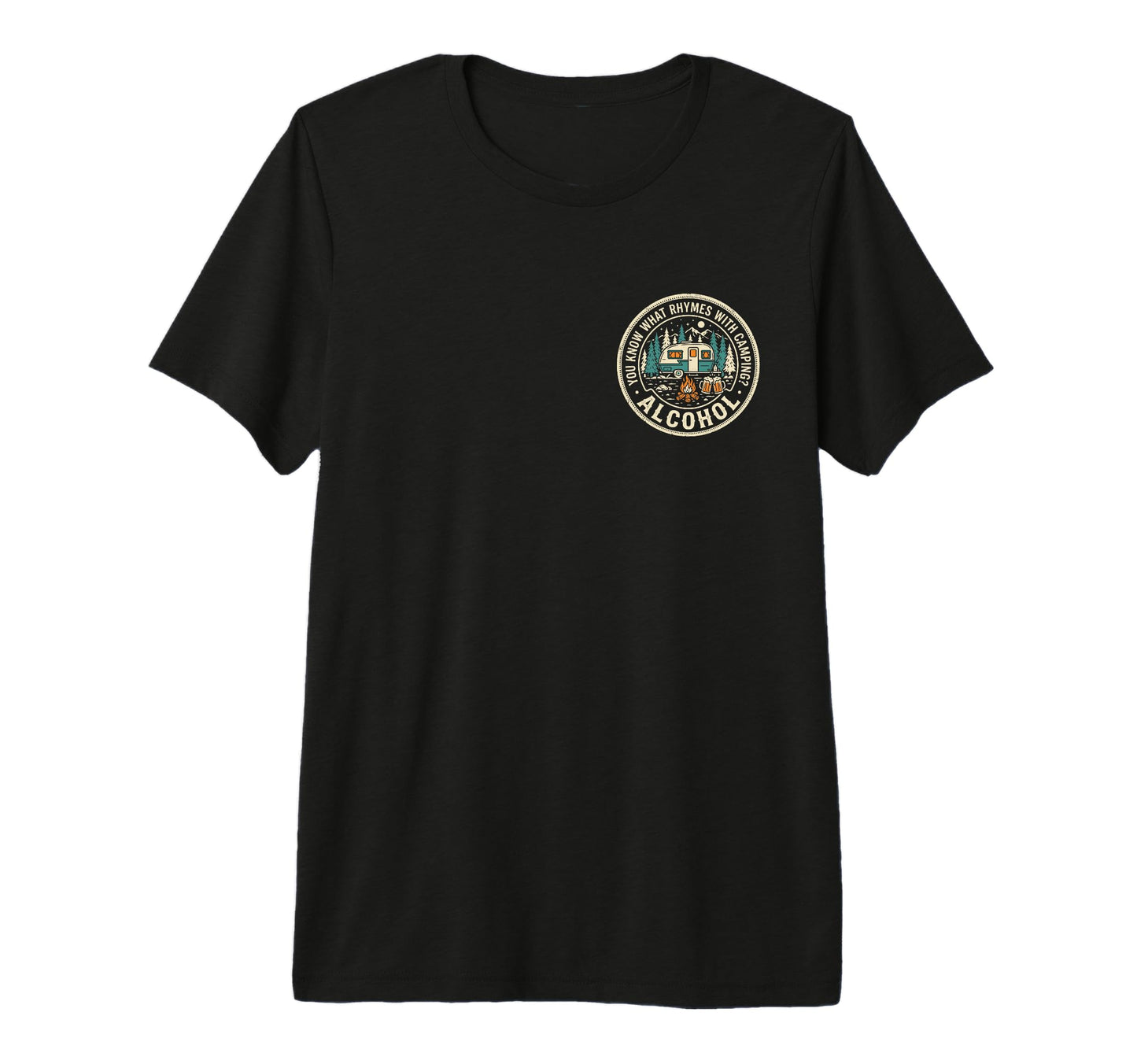 You Know What Rhymes Camping Alcohol T-Shirt - Trendy Graphic for Adults - T-Shirt, Sweatshirt, Hoodie