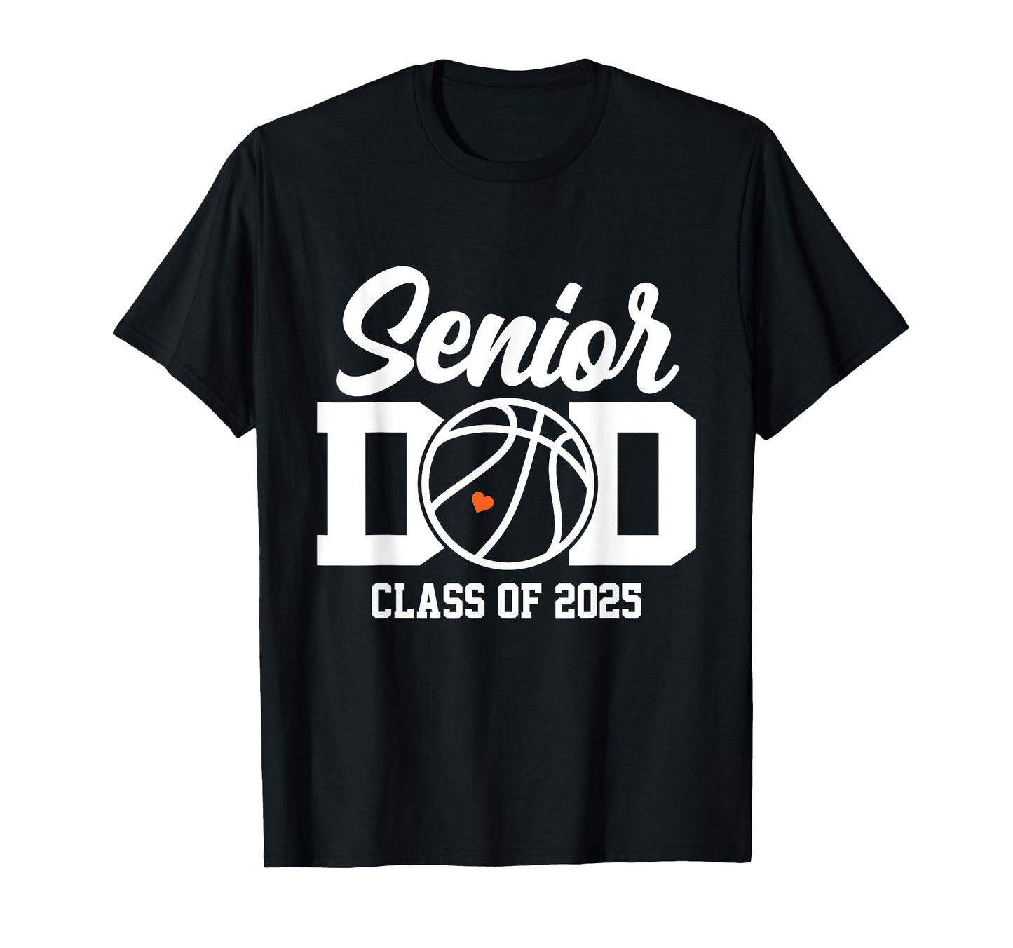 Proud Dad 2025 Senior Graduate Basketball T-Shirt - Graphic Print Men Women - T-Shirt, Sweatshirt, Hoodie