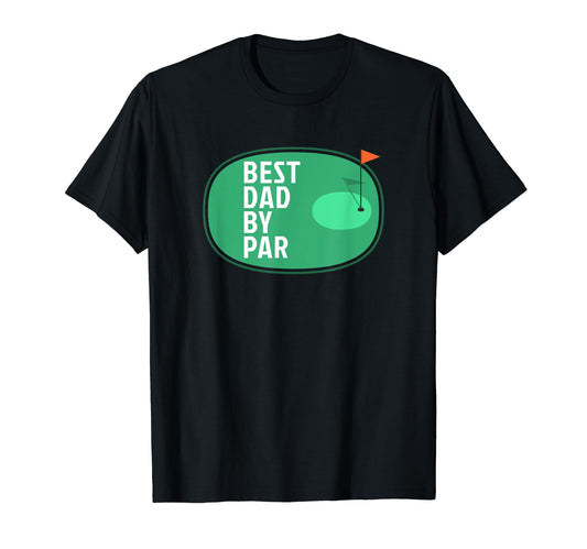 Best Dad Par Funny Golf Fathers Day T-Shirt - Streetwear Style Unisex - T-Shirt, Sweatshirt, Hoodie