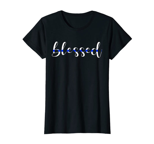 Blessed Police Wife Thin Blue Line T-Shirt - Custom Art Print Unisex - T-Shirt, Sweatshirt, Hoodie