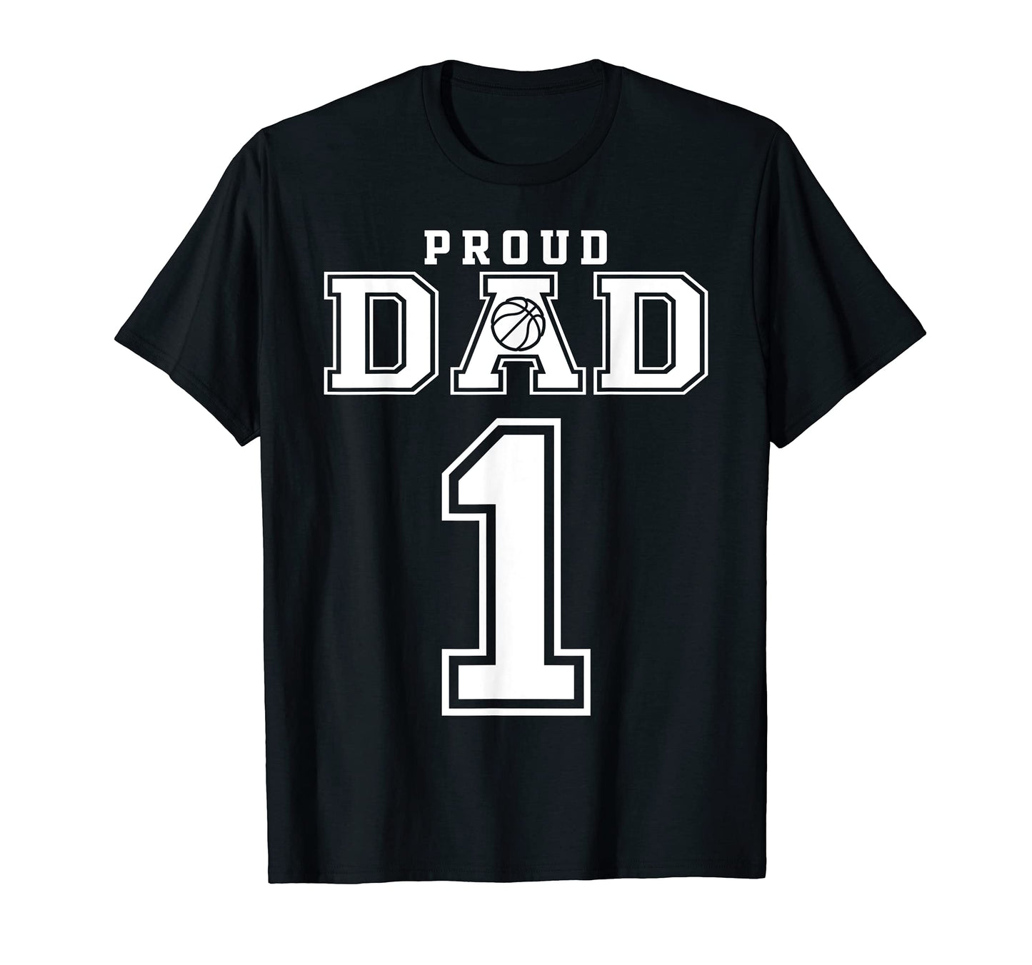 Number 1 Custom Proud Basketball Dad T-Shirt - Novelty Apparel for Adults - T-Shirt, Sweatshirt, Hoodie