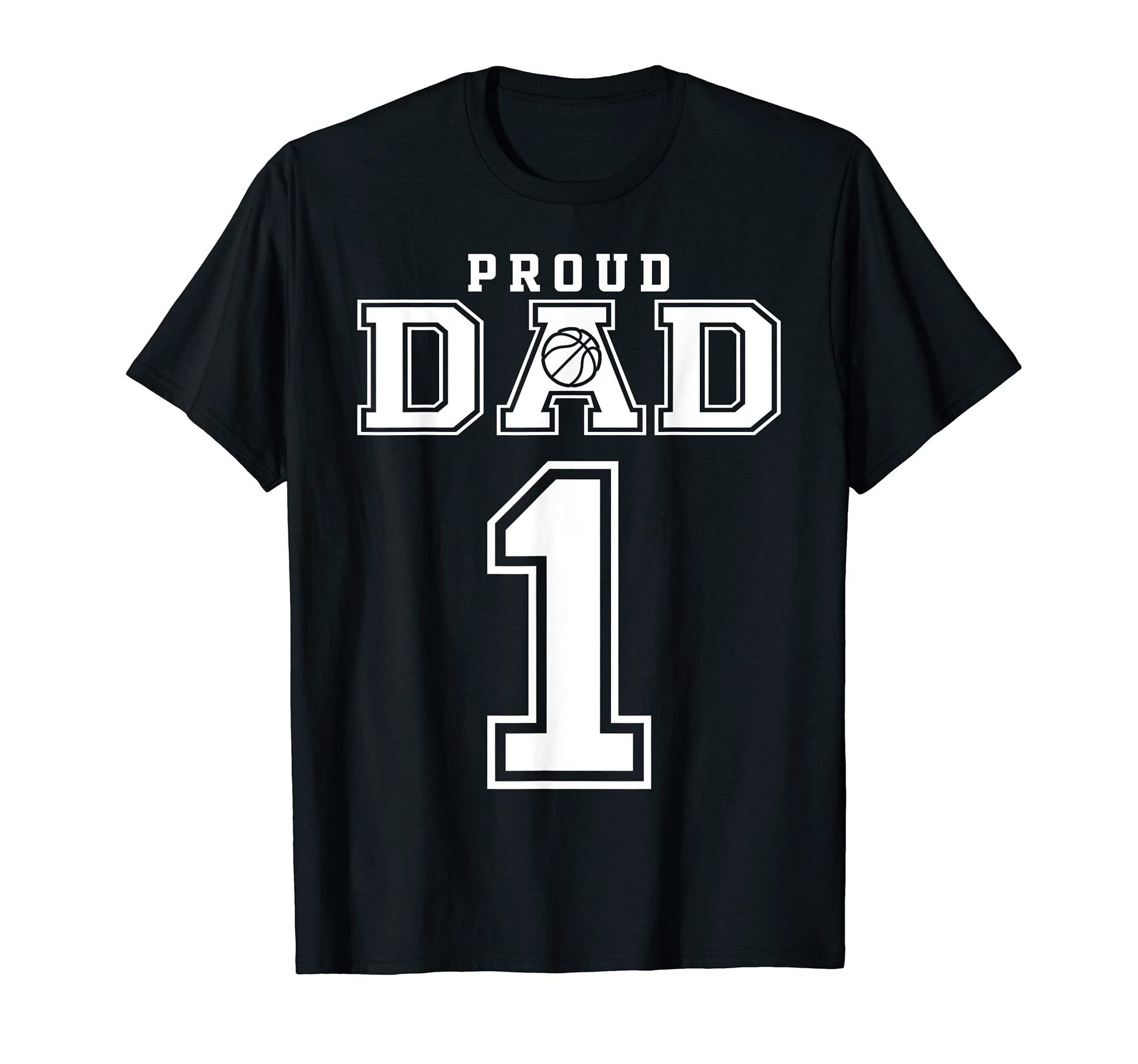 Number 1 Custom Proud Basketball Dad T-Shirt - Novelty Apparel for Adults - T-Shirt, Sweatshirt, Hoodie