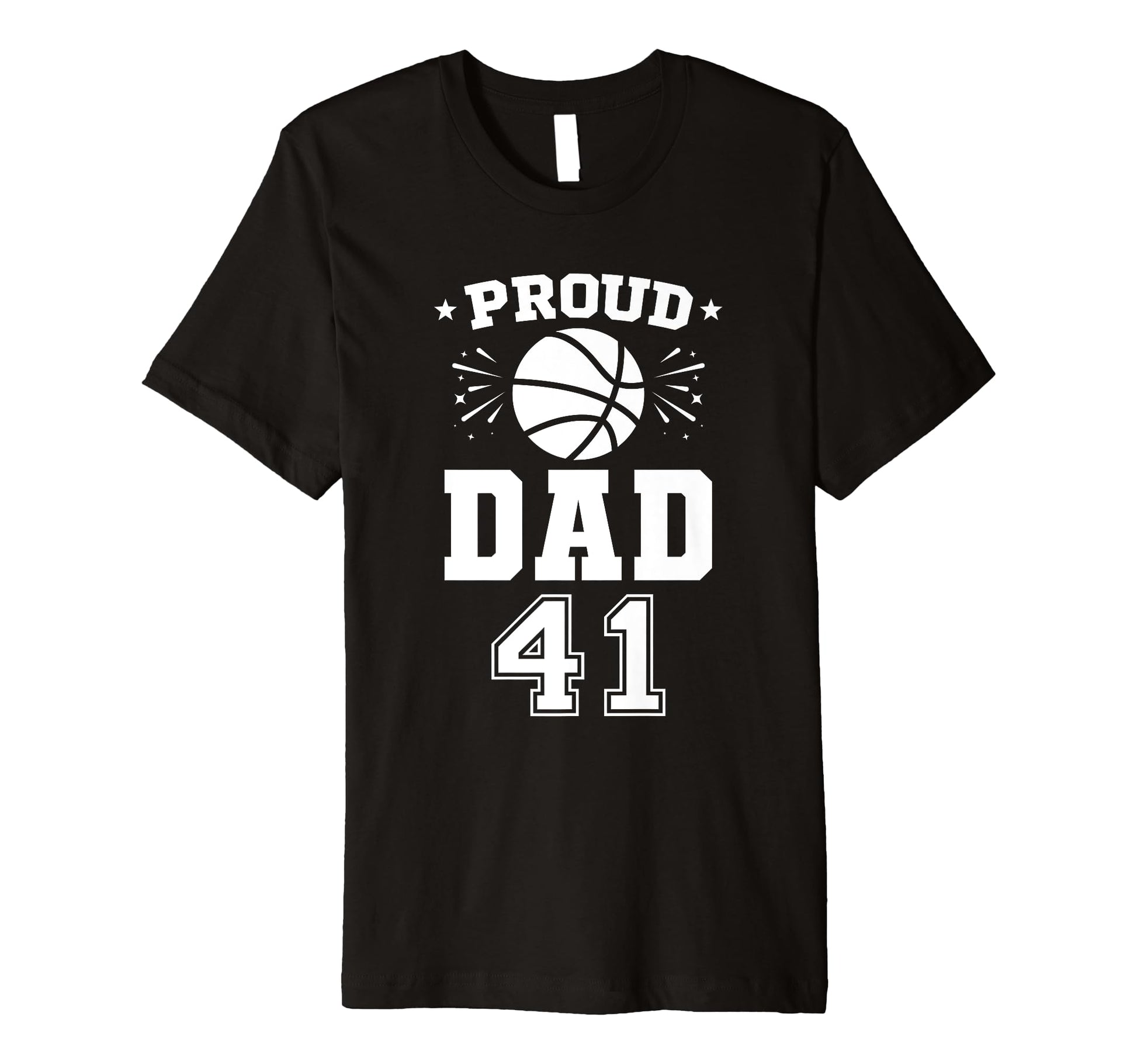 Proud Basketball Dad Number 41 T-Shirt - Graphic Print Men Women - T-Shirt, Sweatshirt, Hoodie