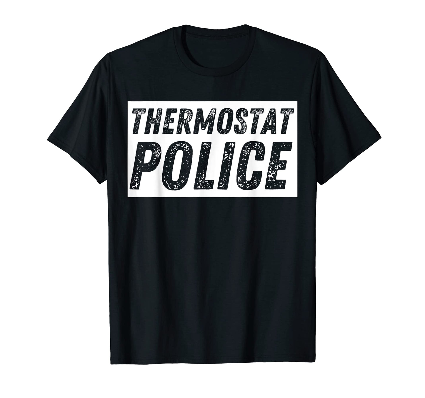 Thermostat Police Funny Fathers Day T-Shirt - Trendy Graphic Men Women - T-Shirt, Sweatshirt, Hoodie