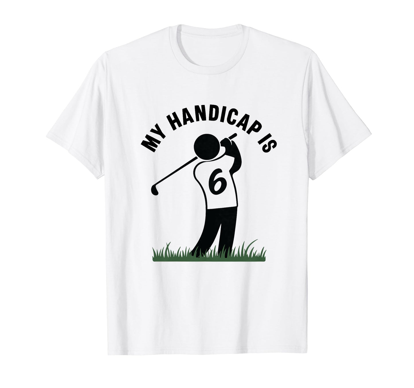 My Handicap Is 6 Funny Golf Golfing Dad T-Shirt - Aesthetic Graphic Unisex - T-Shirt, Sweatshirt, Hoodie