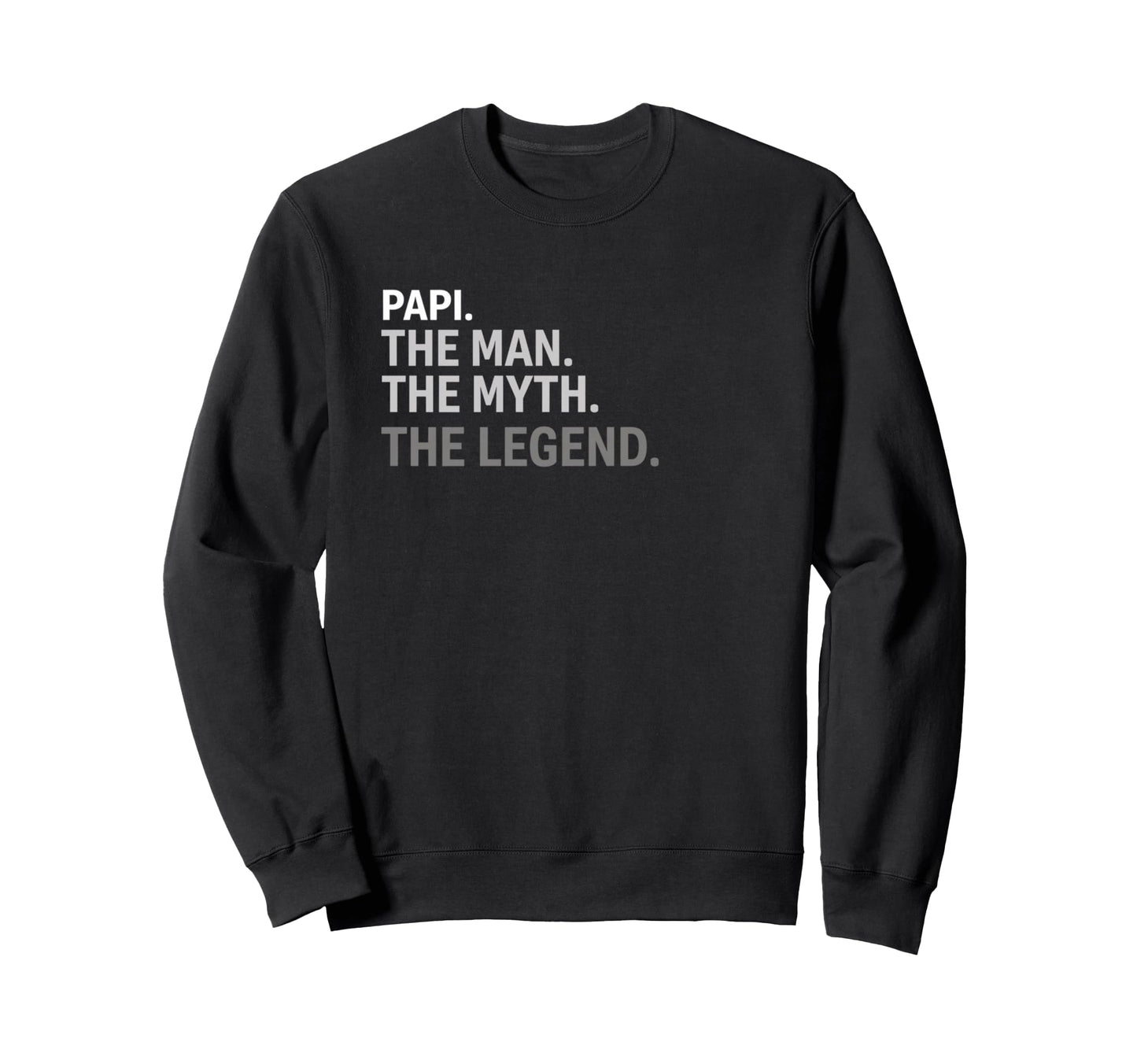 Papi Myth Legend Latino Dad Father Sweatshirt - Minimalist Print Men Women - T-Shirt, Sweatshirt, Hoodie