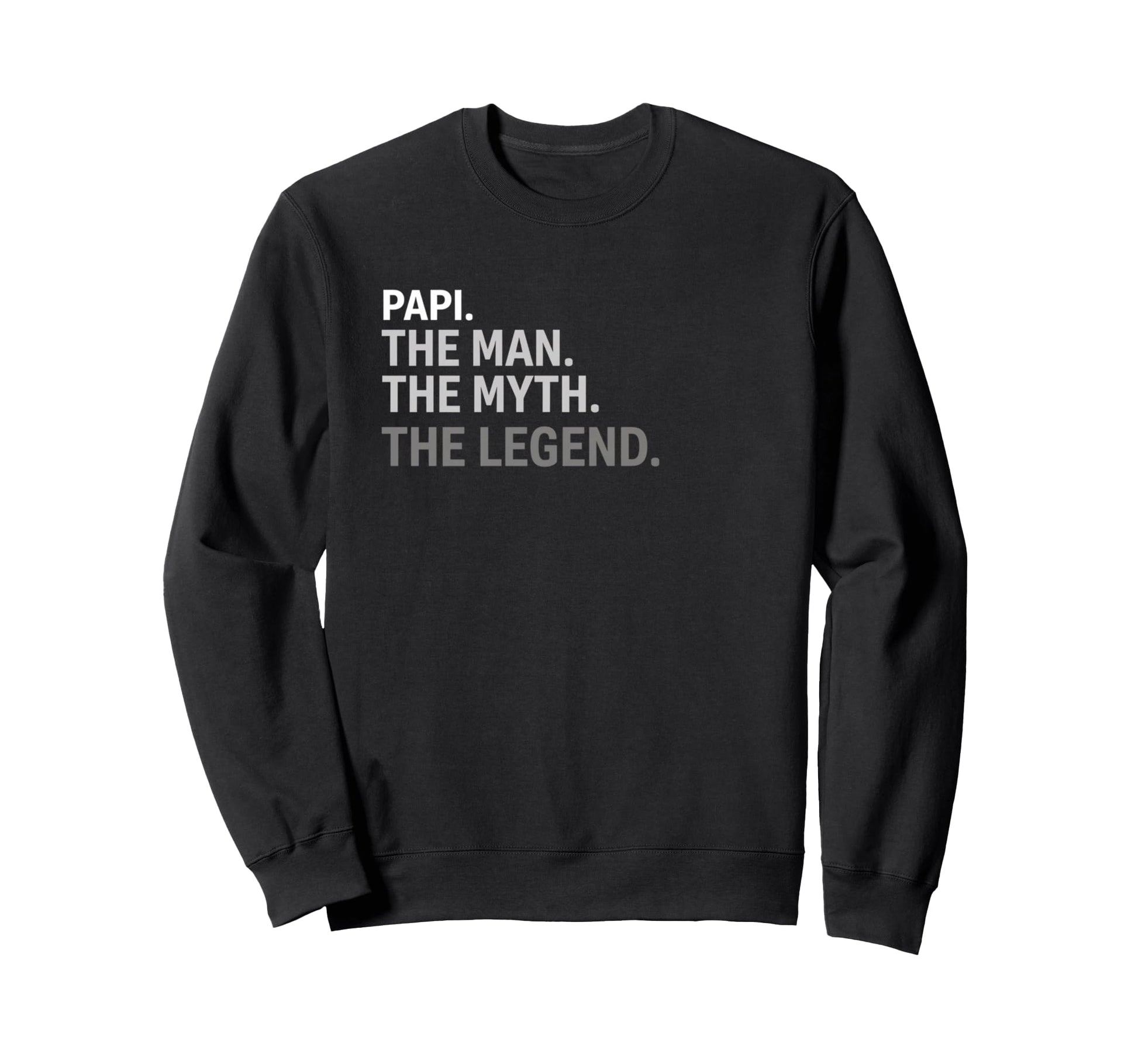 Papi Myth Legend Latino Dad Father Sweatshirt - Minimalist Print Men Women - T-Shirt, Sweatshirt, Hoodie