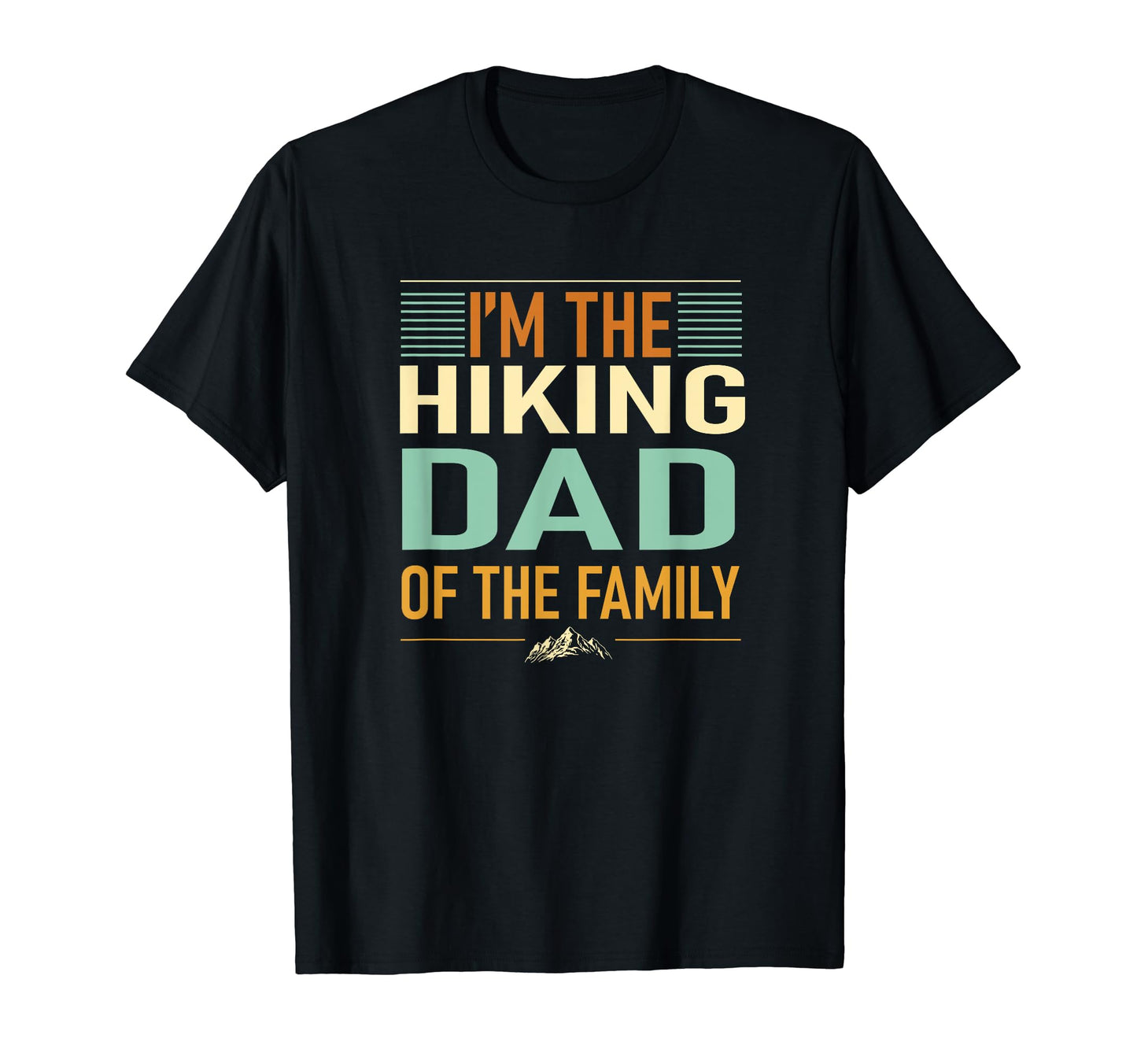 Im Hiking Dad Family T-Shirt - Streetwear Style for Adults - T-Shirt, Sweatshirt, Hoodie