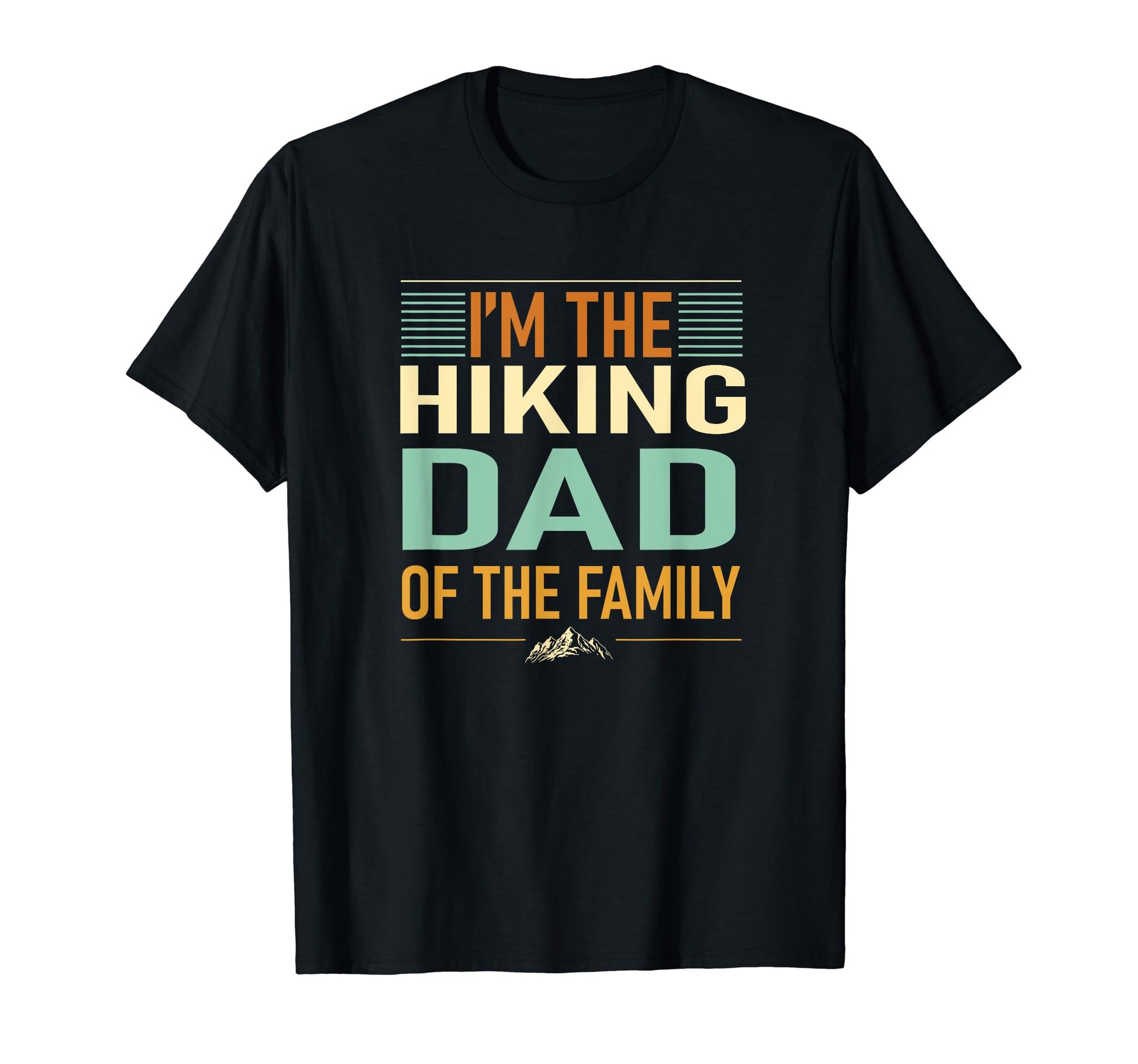 Im Hiking Dad Family T-Shirt - Streetwear Style for Adults - T-Shirt, Sweatshirt, Hoodie