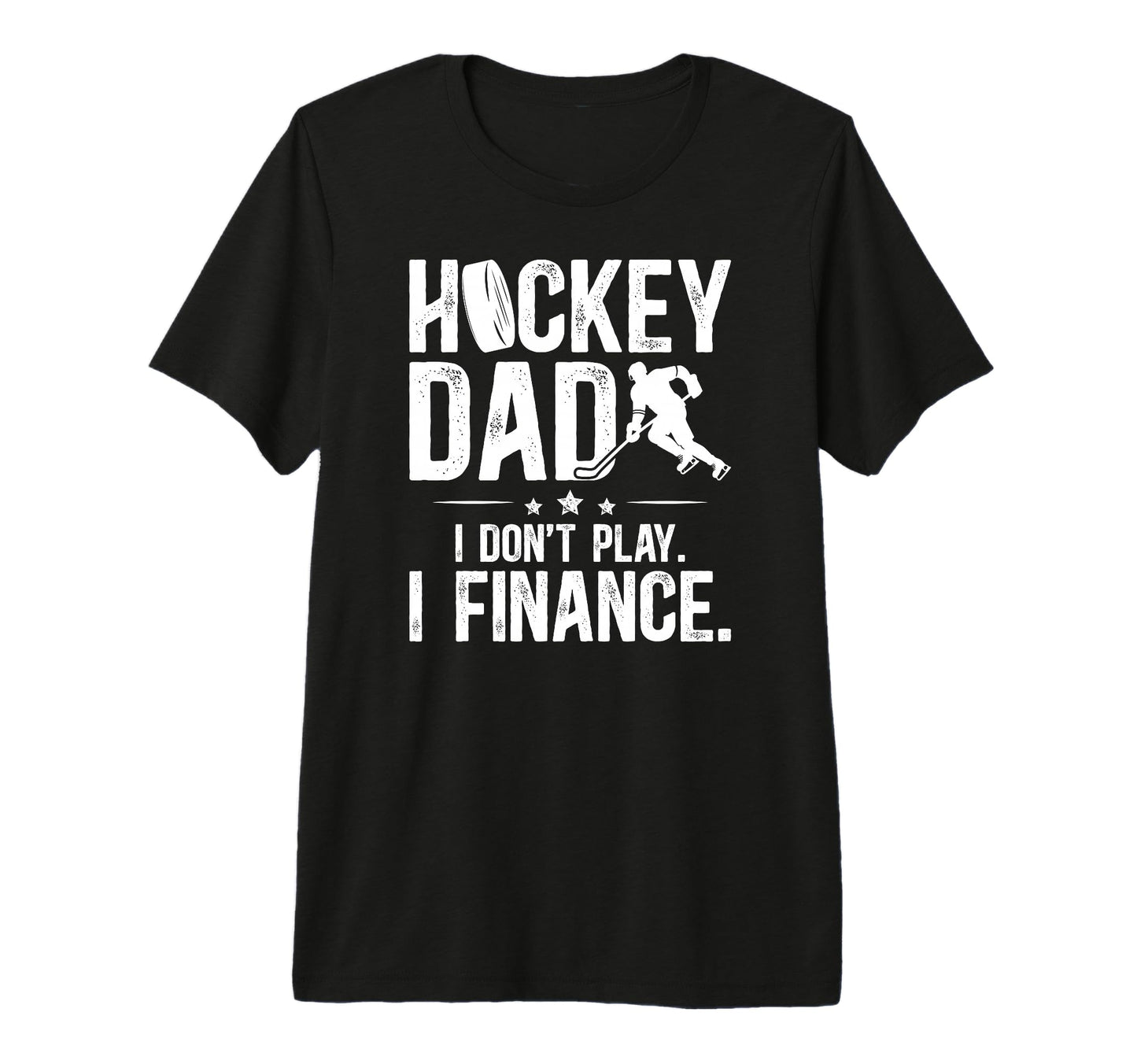 Mens Hockey Dad I Finance Ice Hockey T-Shirt - Graphic Print for Adults - T-Shirt, Sweatshirt, Hoodie