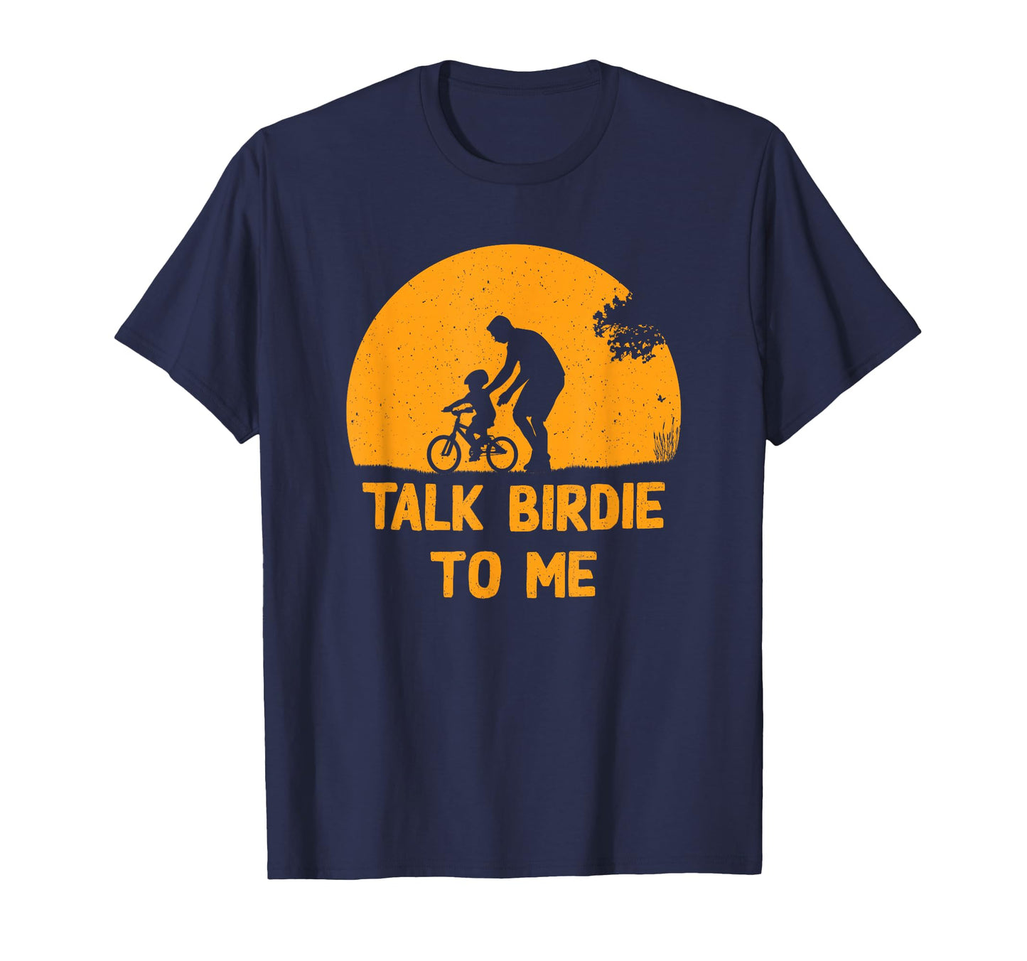 Talk Birdie To Me Fathers Day T-Shirt - Casual Everyday Wear Men Women - T-Shirt, Sweatshirt, Hoodie