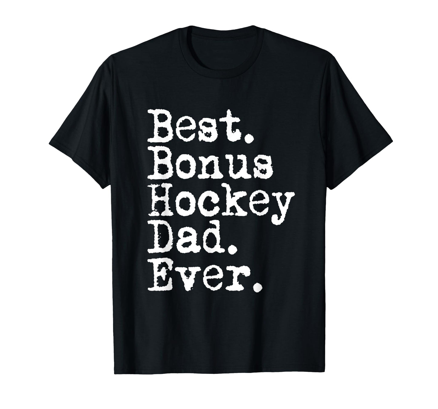 Best Bonus Hockey Dad Ever Stepdad T-Shirt - Streetwear Style Men Women - T-Shirt, Sweatshirt, Hoodie