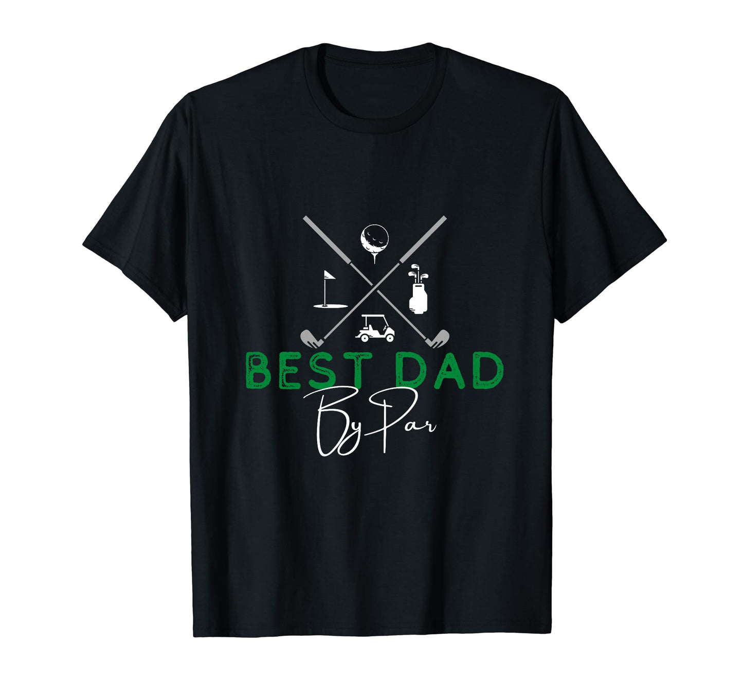 Best Dad Par Golf Gift Fathers Day Funny T-Shirt - Unique Graphic Unisex - T-Shirt, Sweatshirt, Hoodie